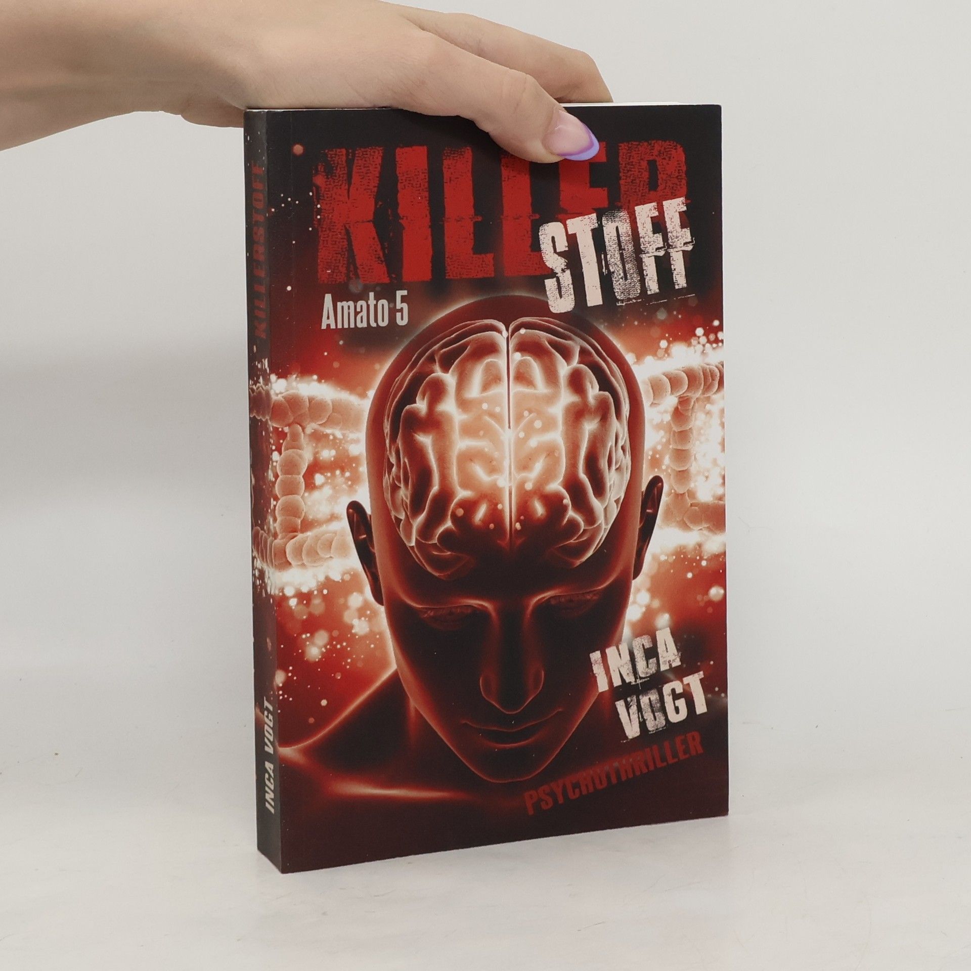 Inca Vogt Amato - 5: Killerstoff
