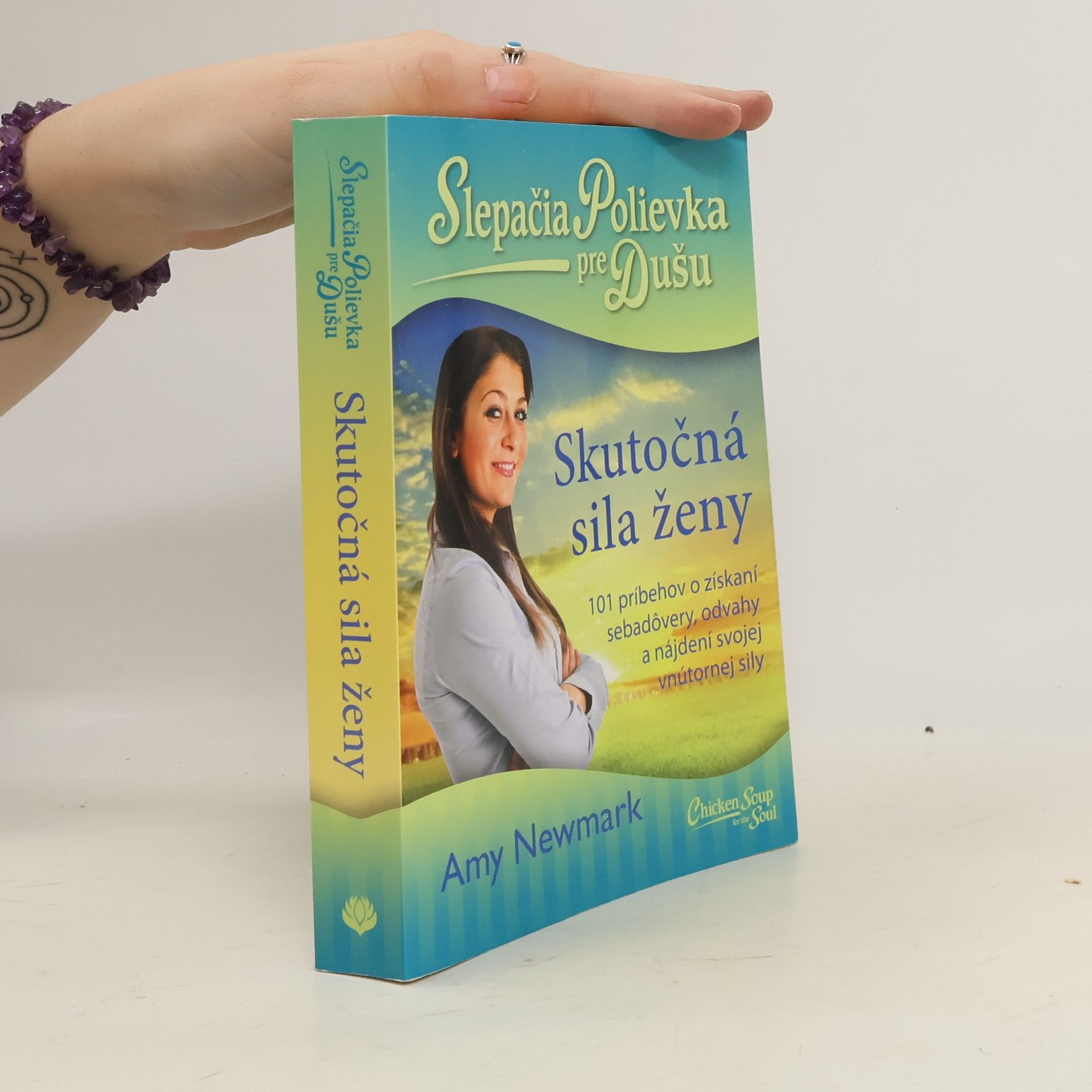 Amy Newmark Slepačia polievka pre dušu: Skutočná sila ženy