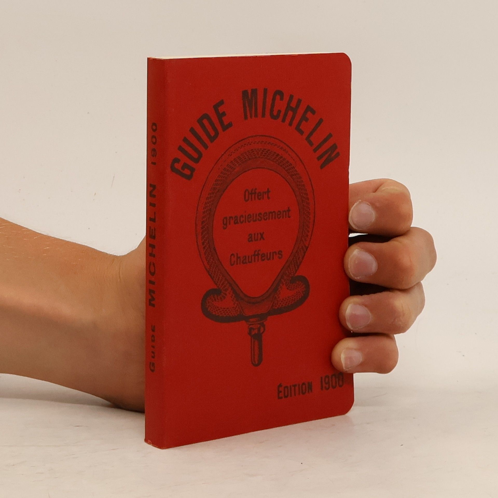 Collectif d'auteurs Guide Michelin: Offert gracieusement aux Chauffeurs. Édition 1900