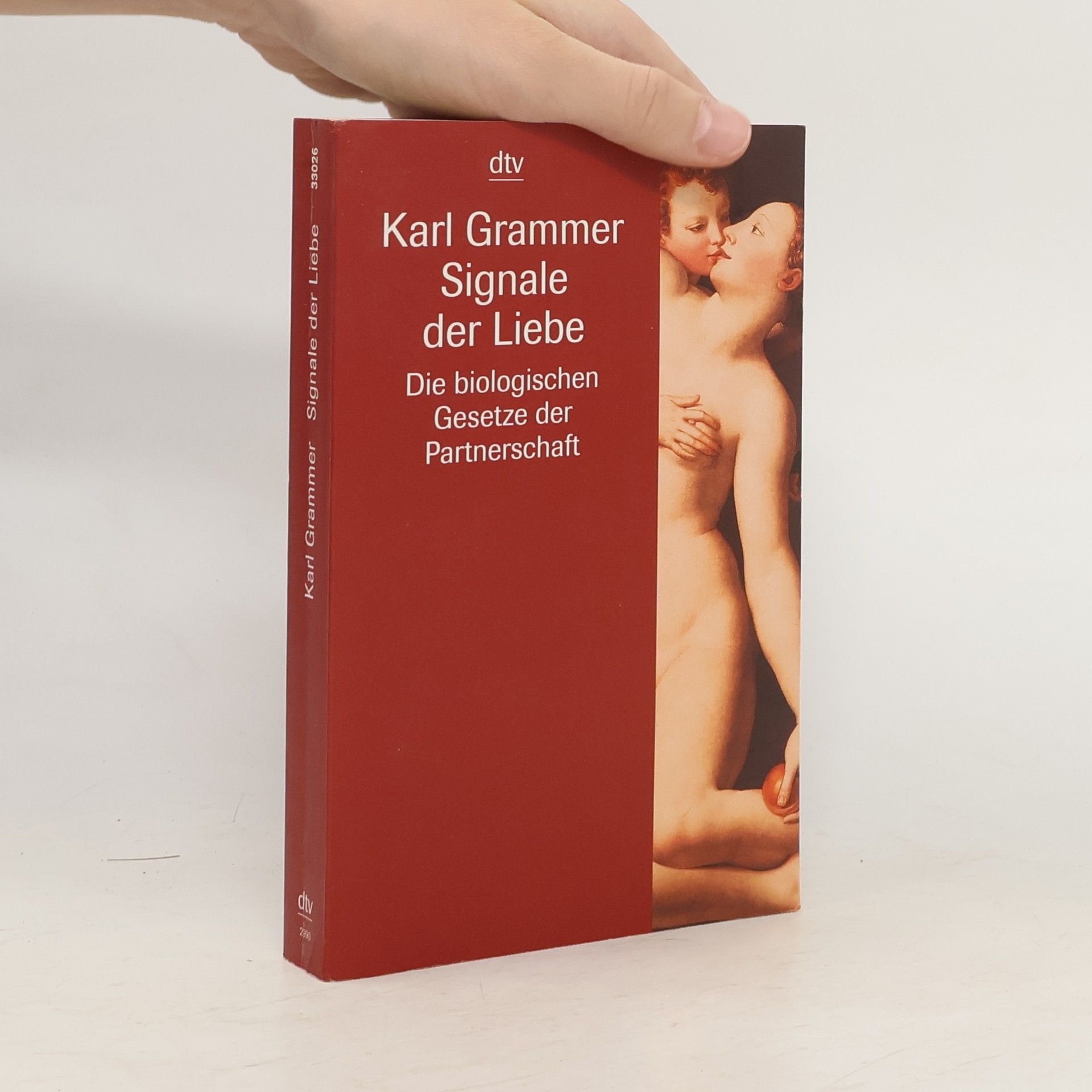 Karl Grammer Signale der Liebe: Die biologischen Gesetze der Partnerschaft