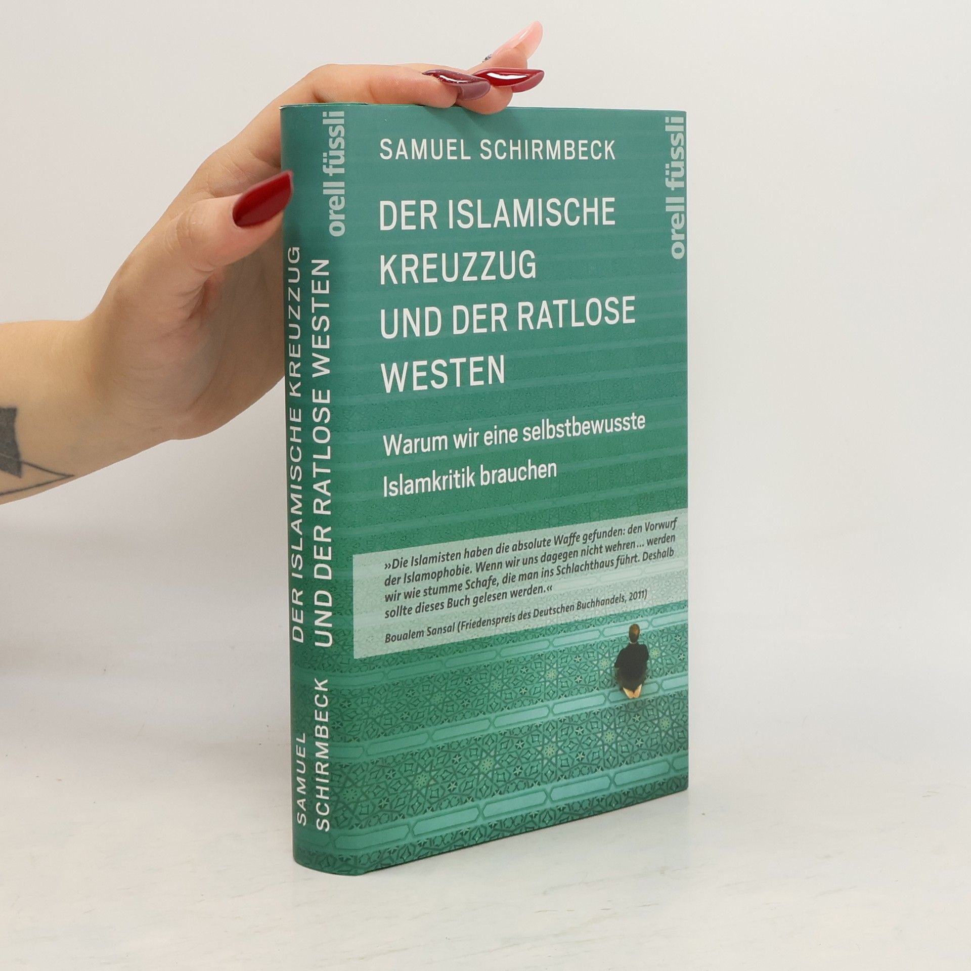 Samuel Schirmbeck Der islamische Kreuzzug und der ratlose Westen