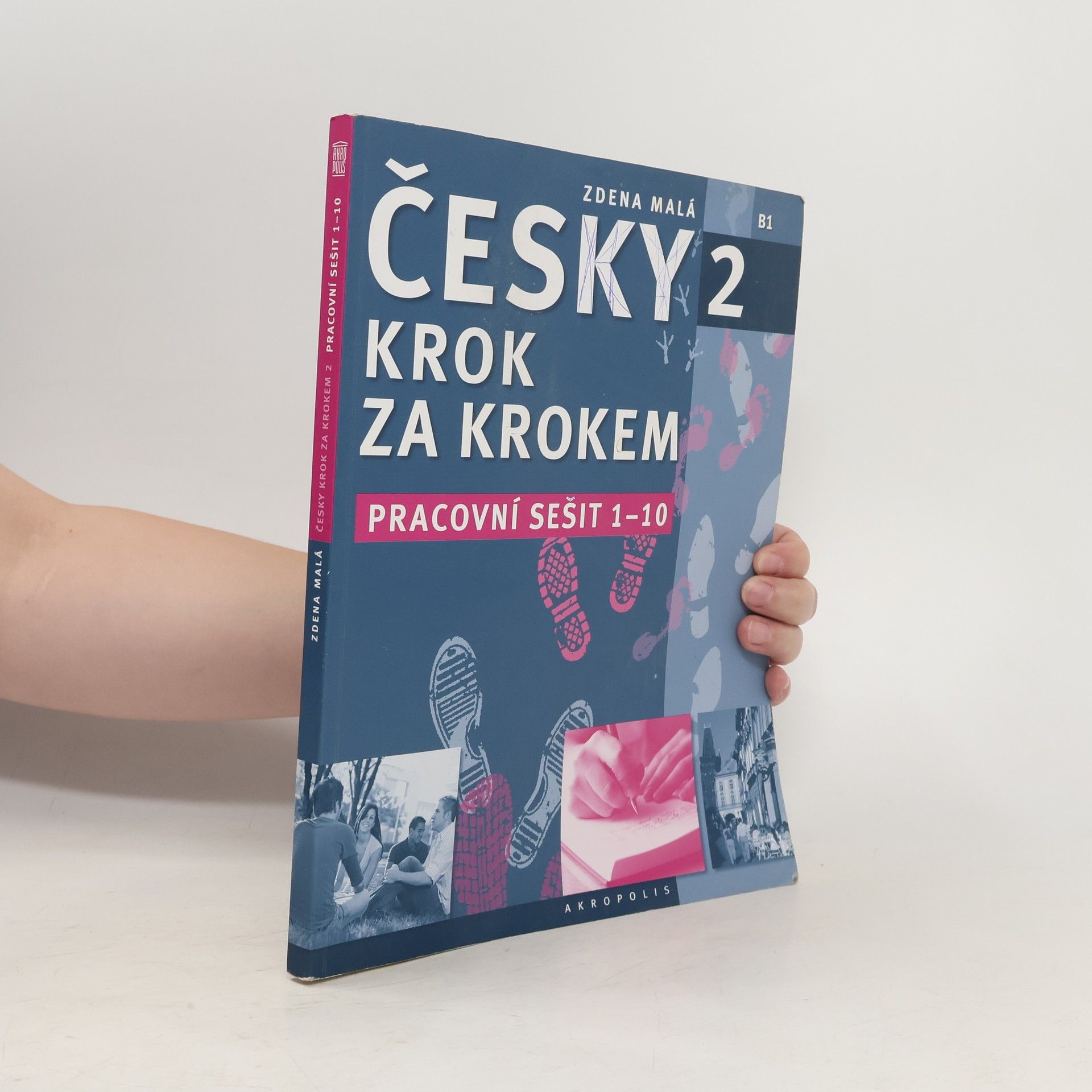 Zdena Malá Česky krok za krokem 2. B1. Pracovní sešit 1-10