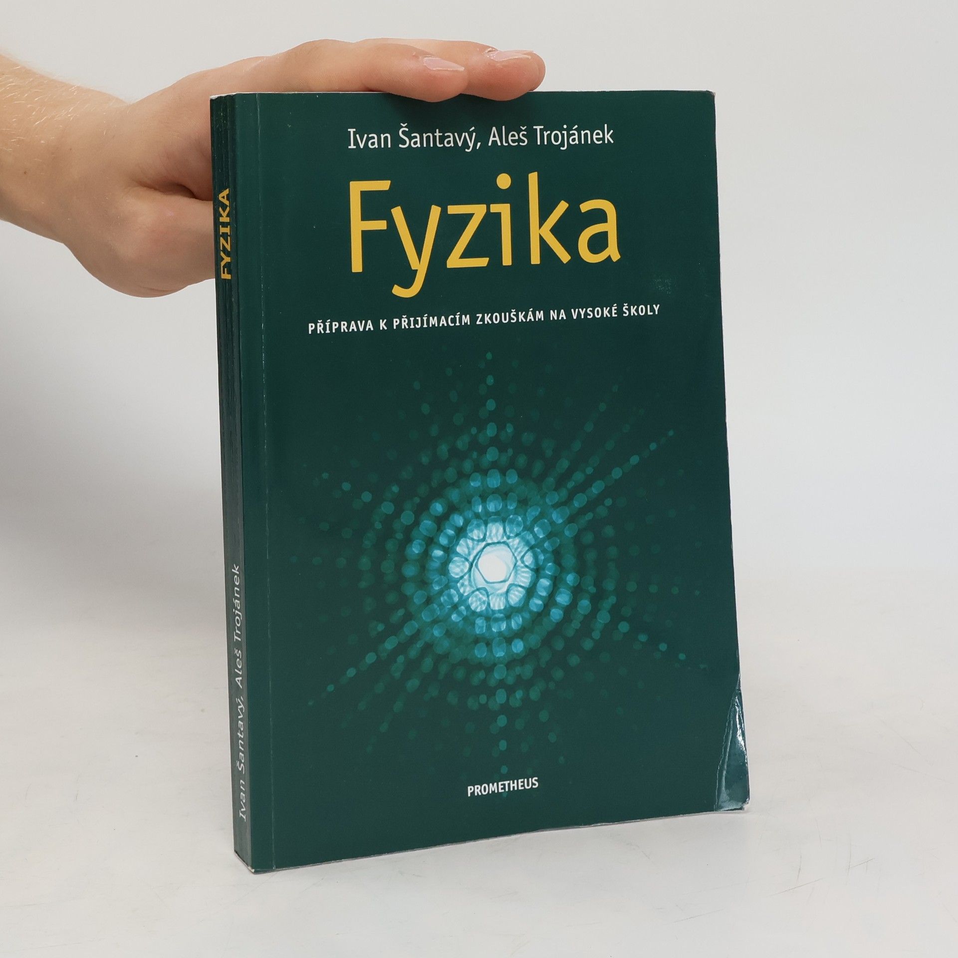 Ivan Šantavý Fyzika: Příprava k přijímacím zkouškám na vysoké školy