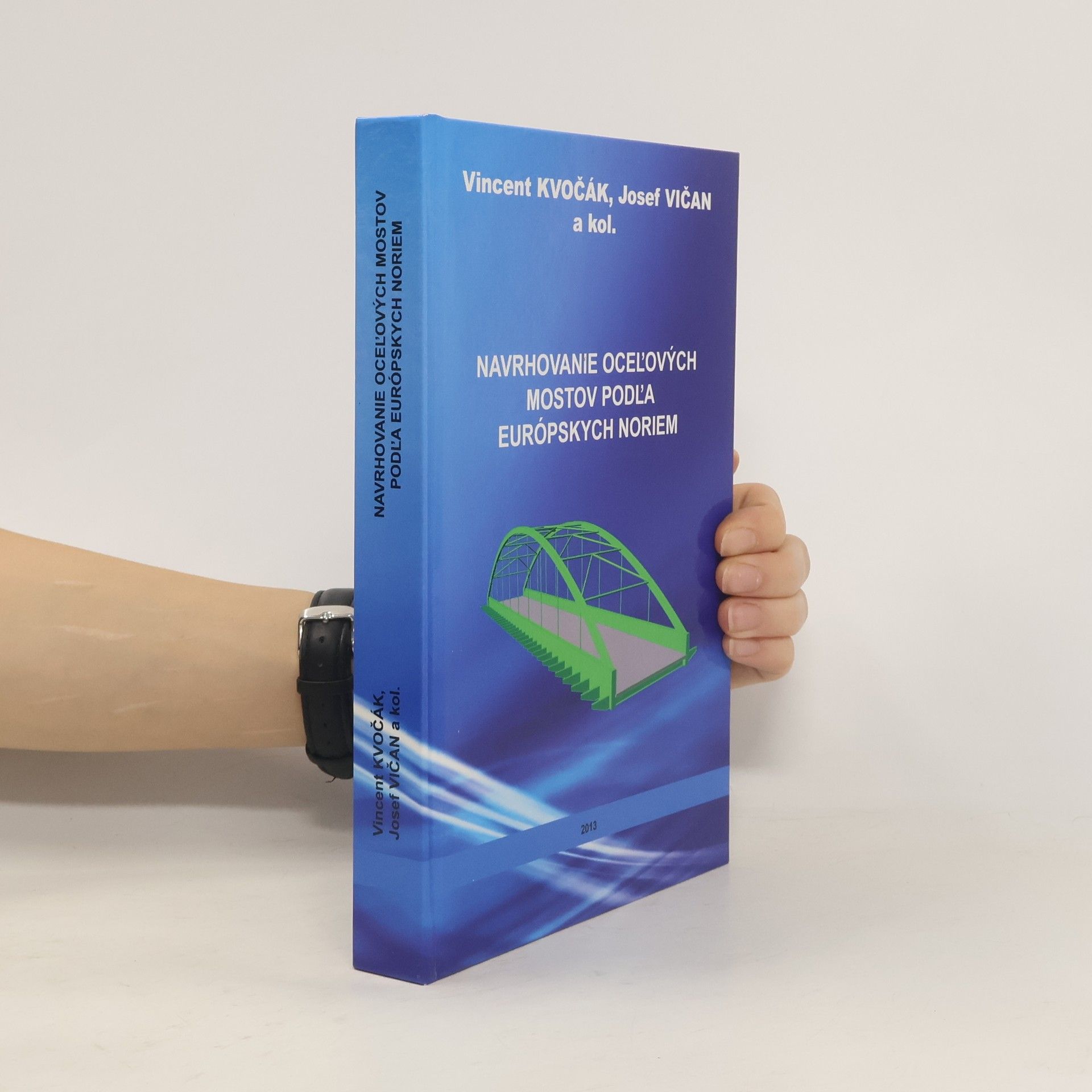 Vincent Kvočák Navrhovanie oceľových mostov podľa európskych noriem