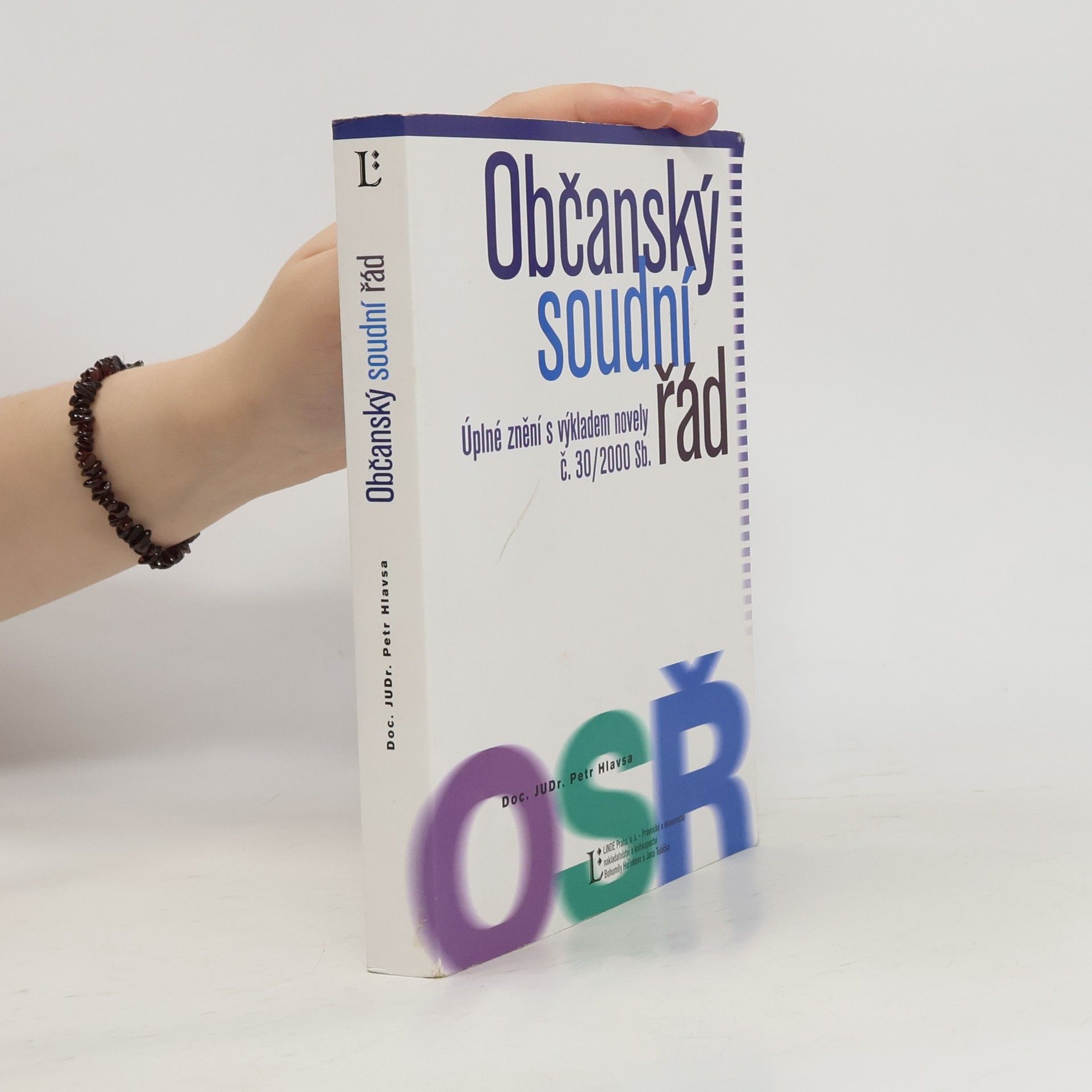 Petr Hlavsa Občanský soudní řád. Úplné znění s výkladem novely č. 30/2000 Sb.