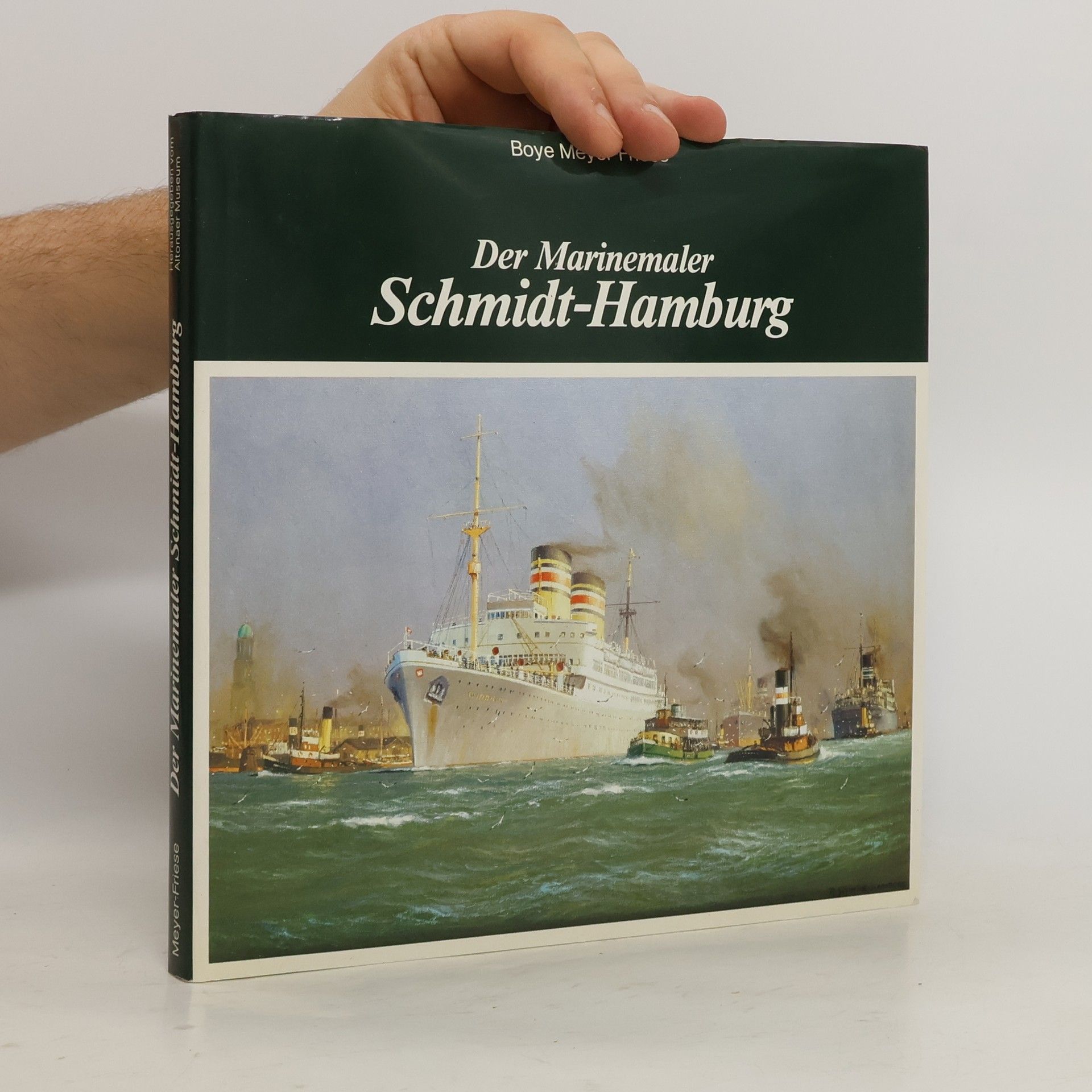 Boye Meyer Friese Der Marinemaler Robert Schmidt-Hamburg
