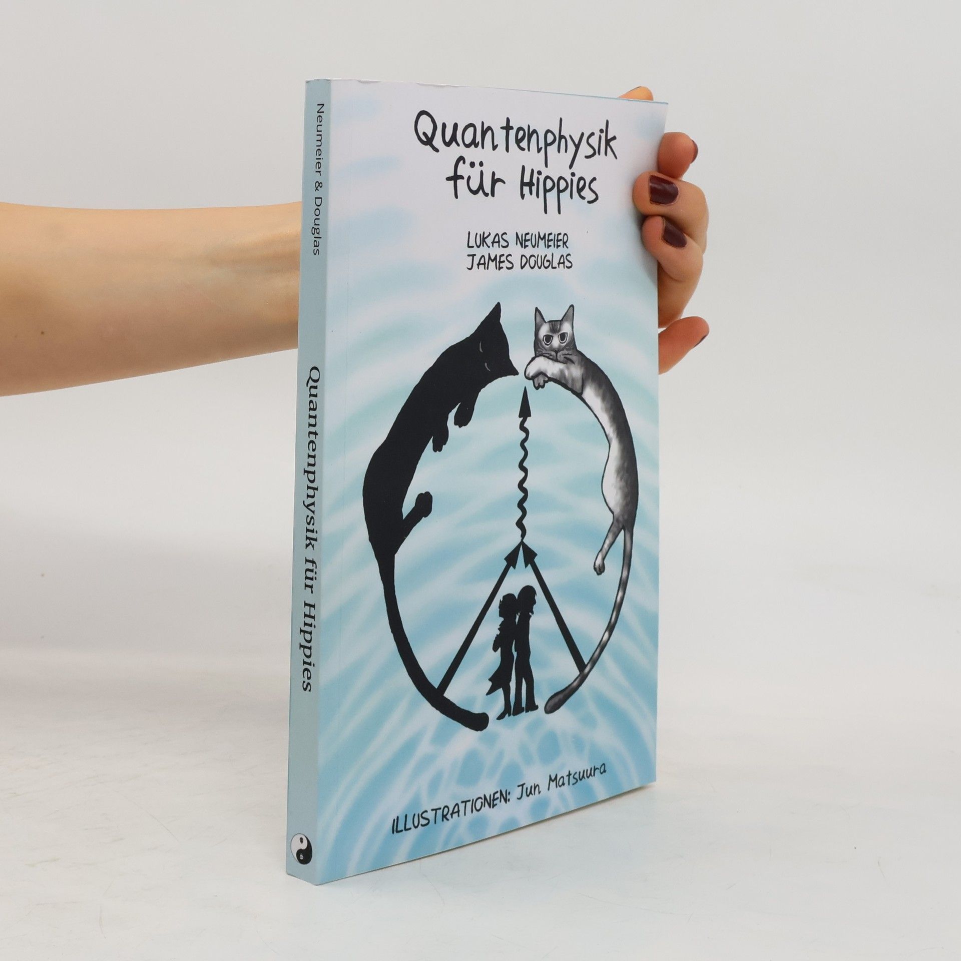 Dr. Lukas Neumeier Quantenphysik für Hippies