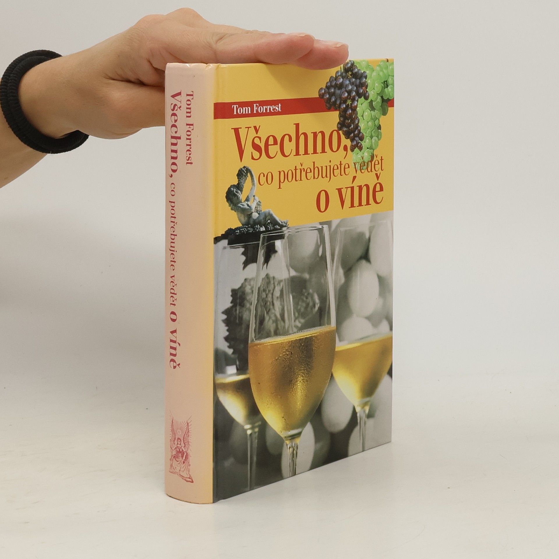 Tom Forrest Všechno, co potřebujete vědět o víně