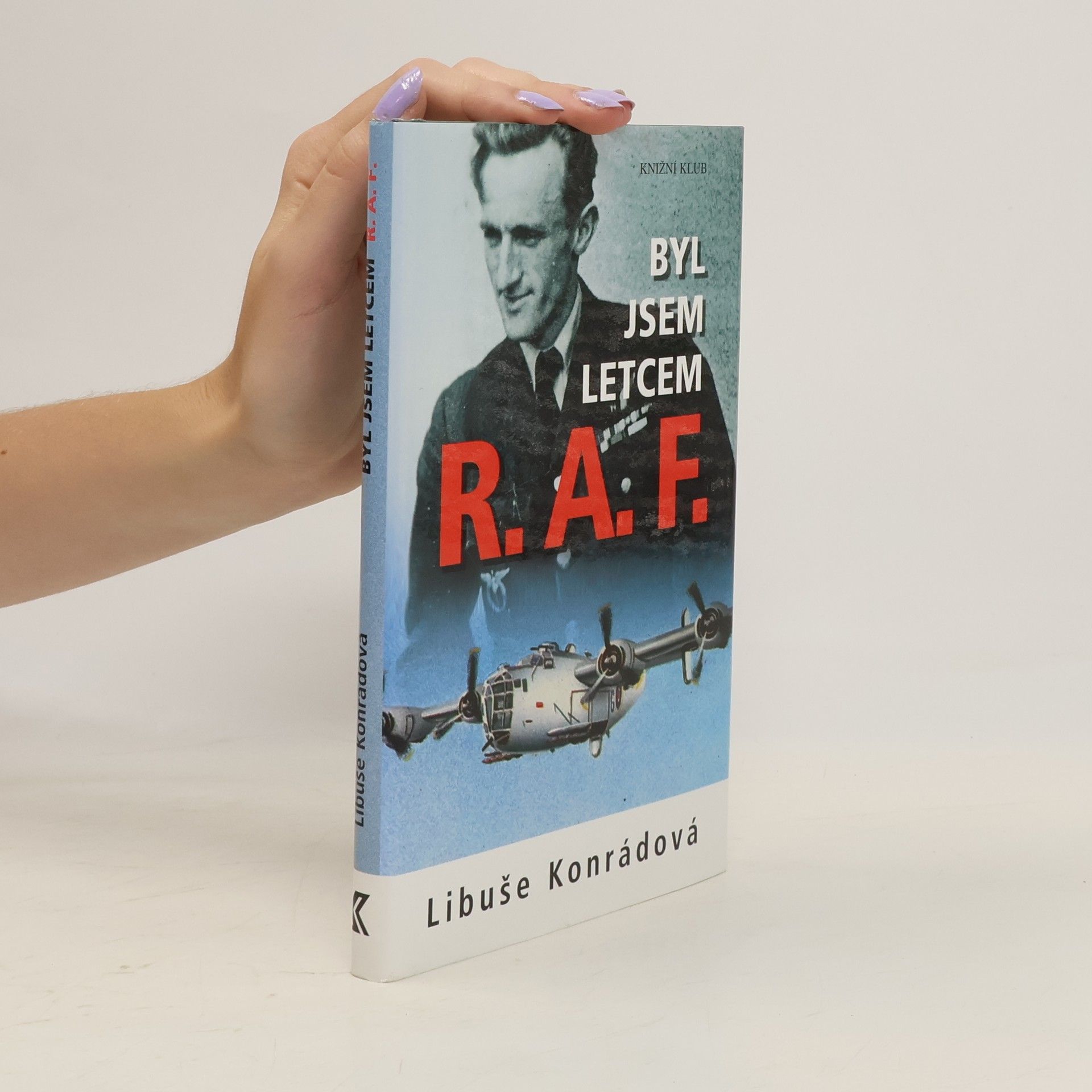 Libuše Konrádová Byl jsem letcem R.A.F.