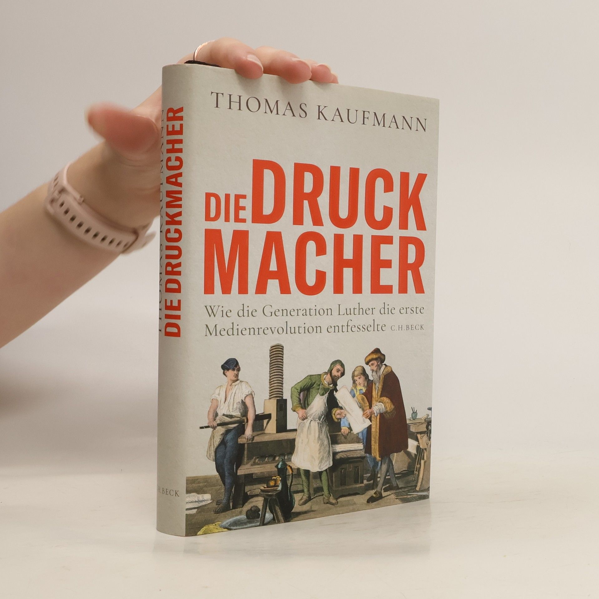 Thomas Kaufmann Die Druckmacher