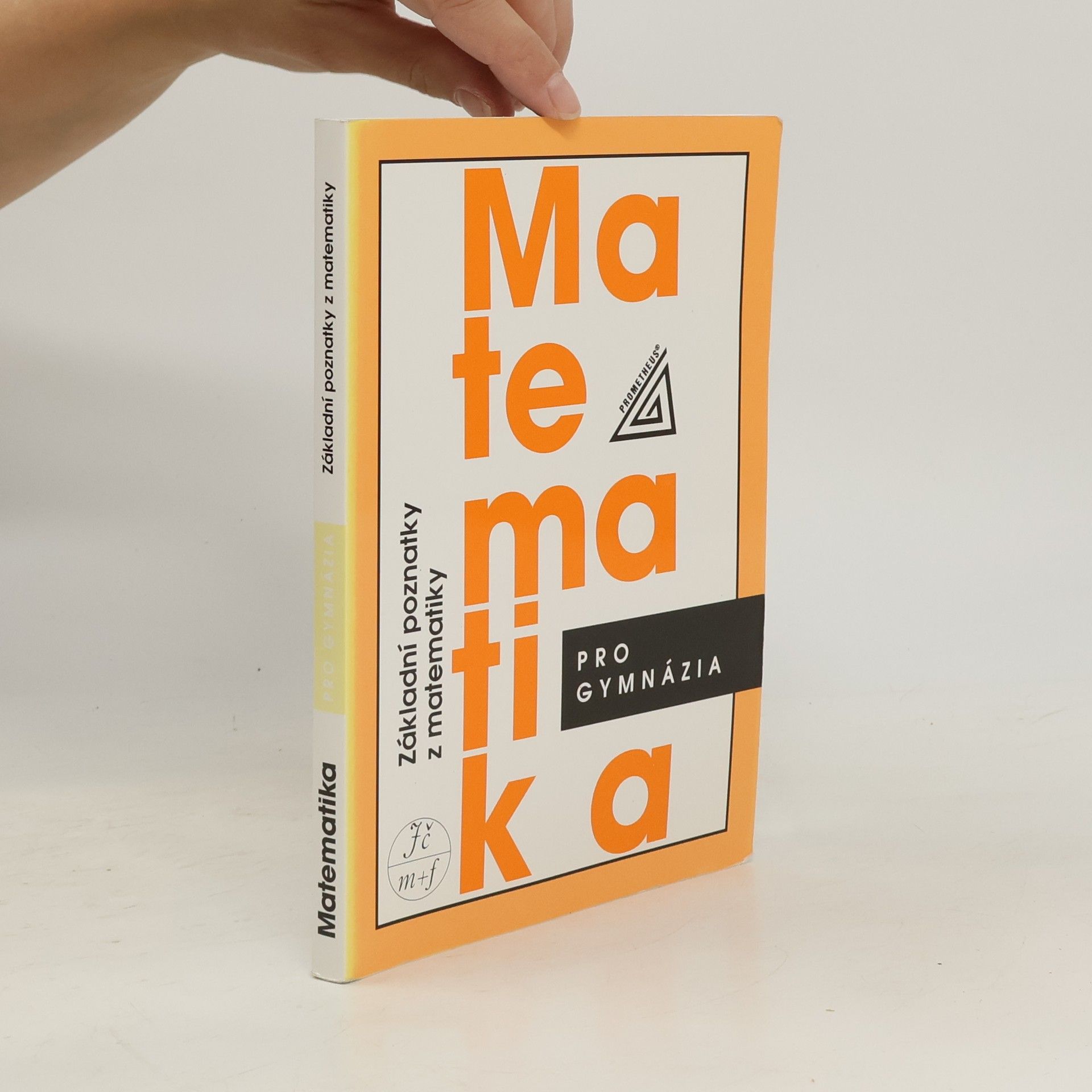 Emil Calda Matematika pro gymnázia. Základní poznatky z matematiky