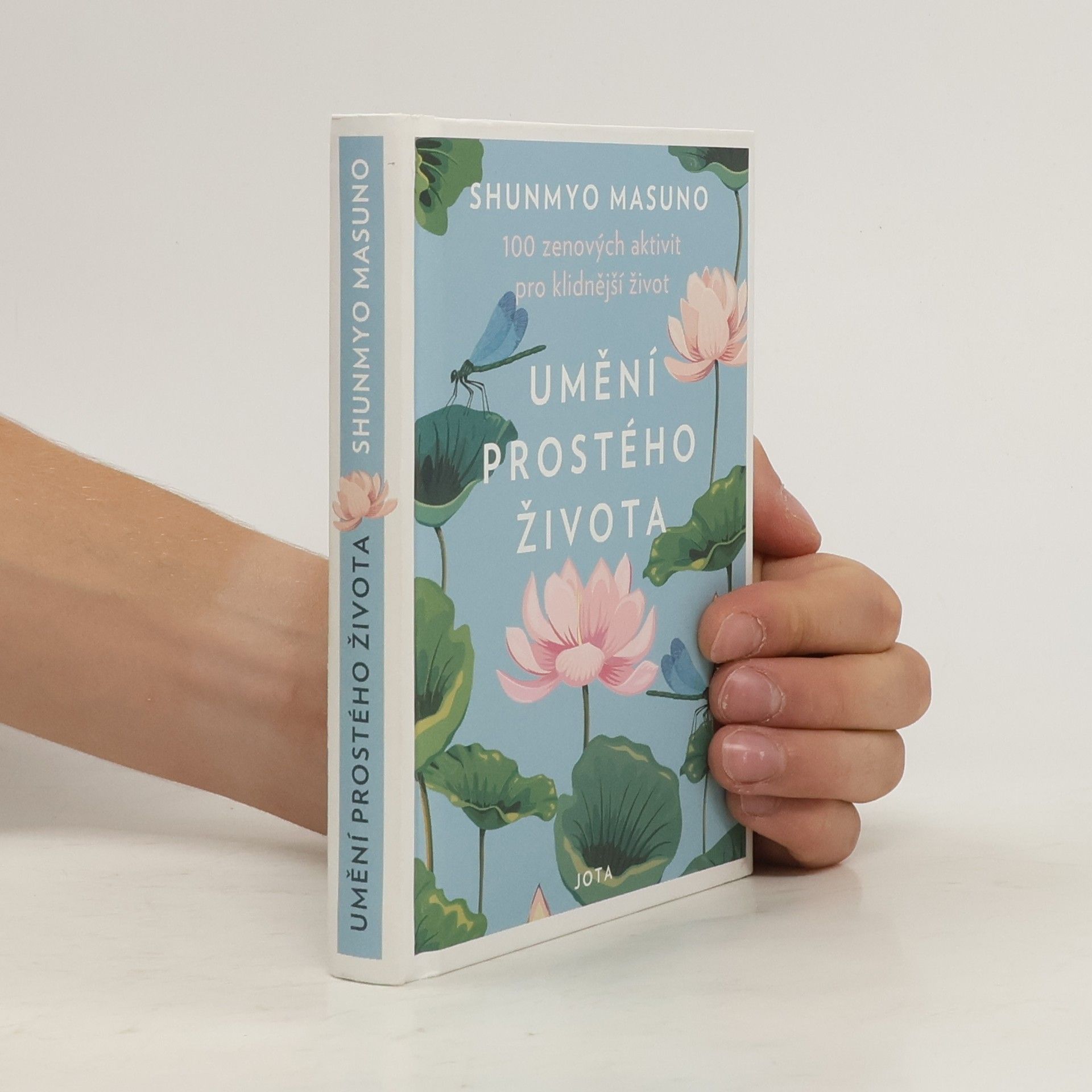 Shunmyō Masuno Umění prostého života : 100 zenových aktivit pro klidnější život