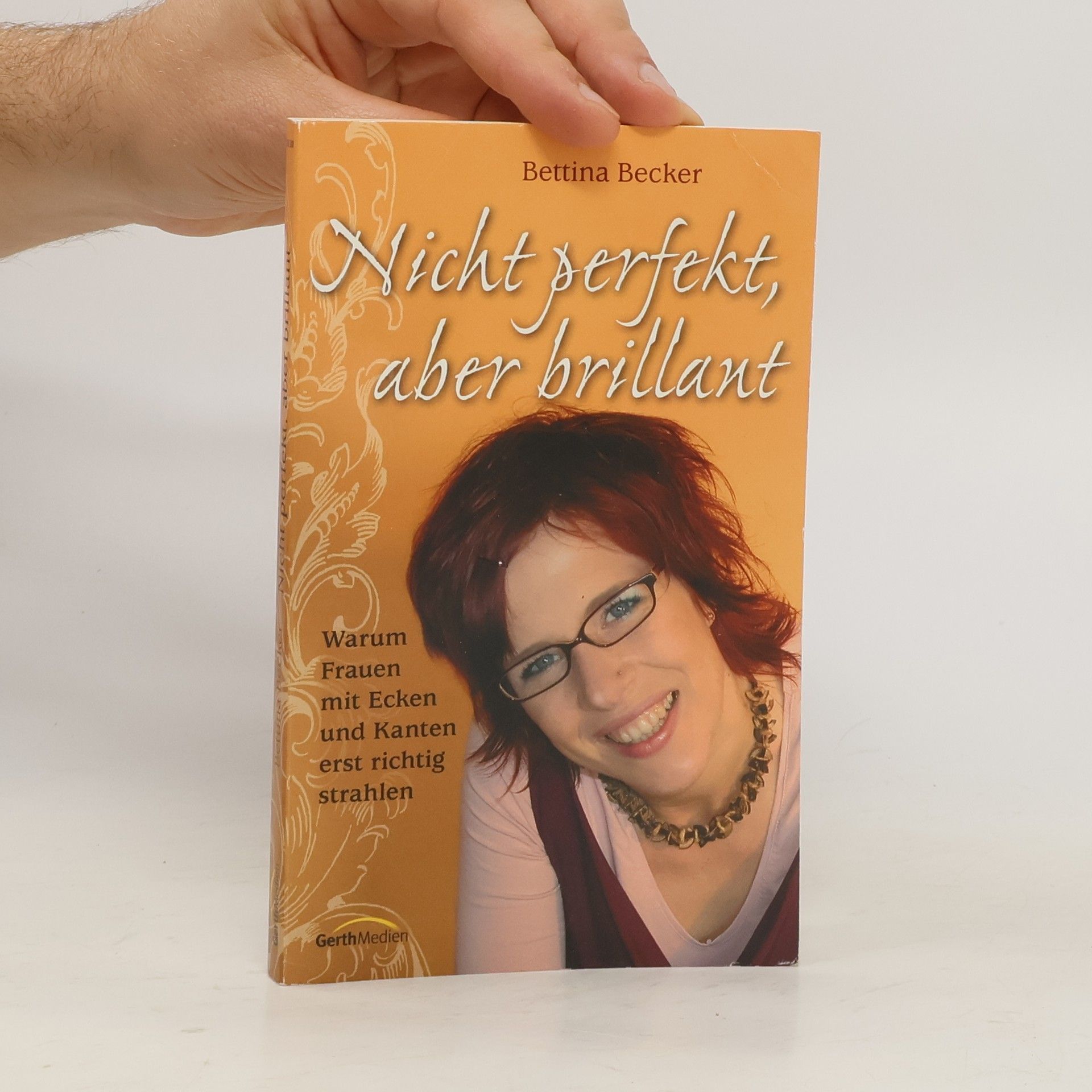 Bettina Becker Nicht perfekt, aber brillant