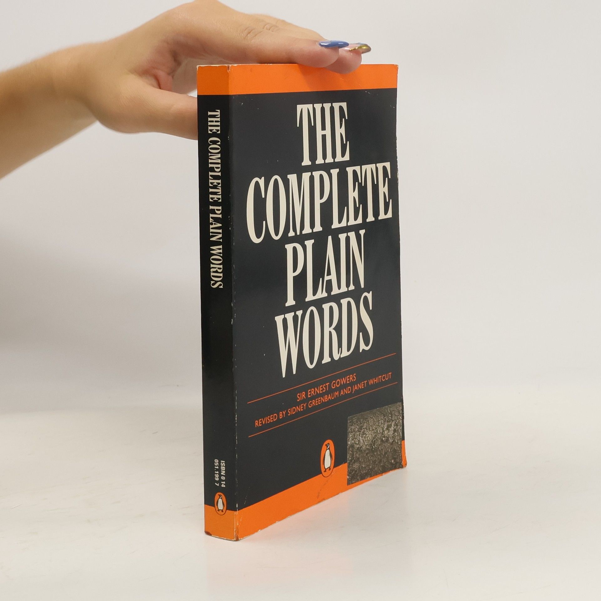Sir Ernest Gowers The complete plain words