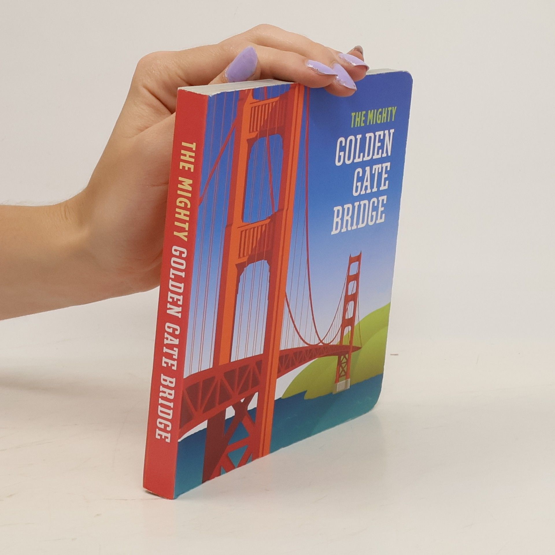 Robert Lieberman The Mighty Golden Gate Bridge