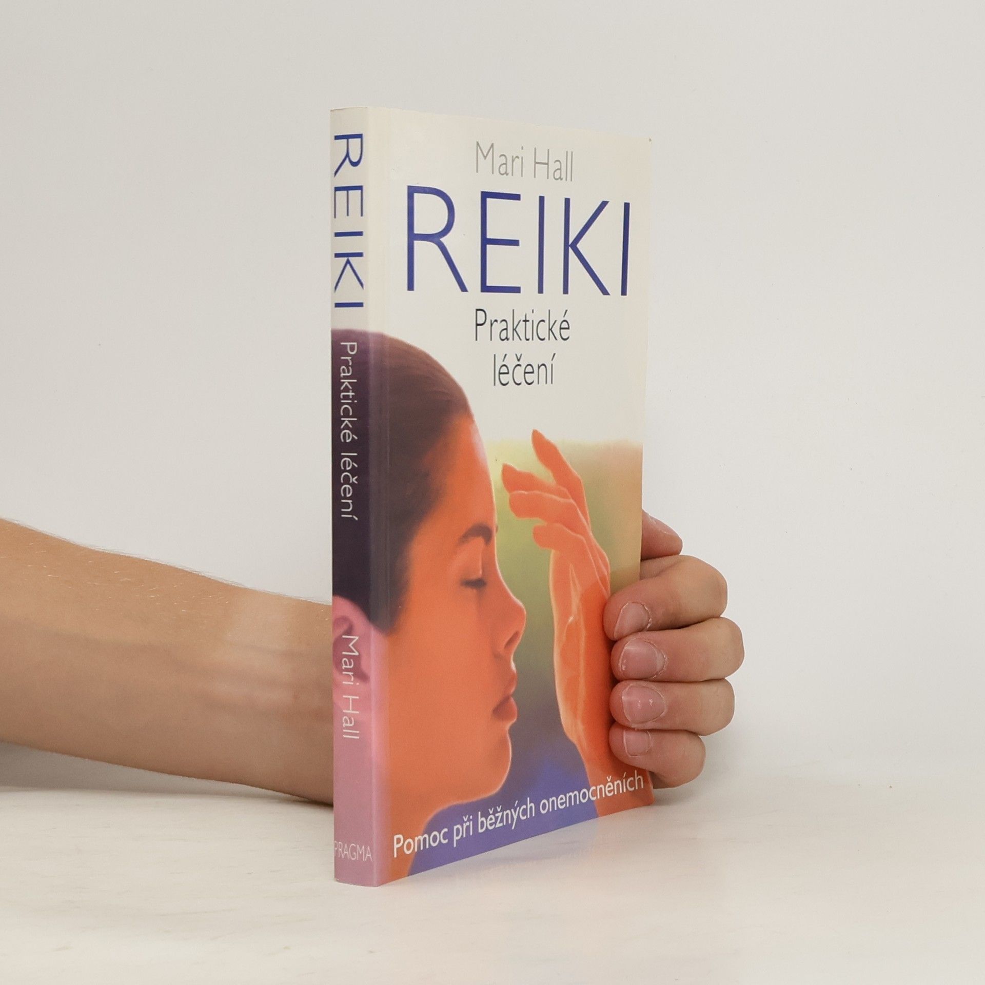 Mari Hall Reiki: Praktické léčení