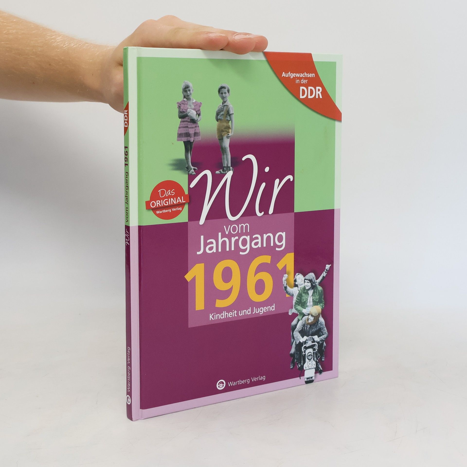 Uwe Fiedler Aufgewachsen in der DDR - Wir vom Jahrgang 1961 - Kindheit und Jugend. Geschenkbuch zum 63. Geburtstag - Jahrgangsbuch mit Geschichten, Fotos und Erinnerungen mitten aus dem Alltag