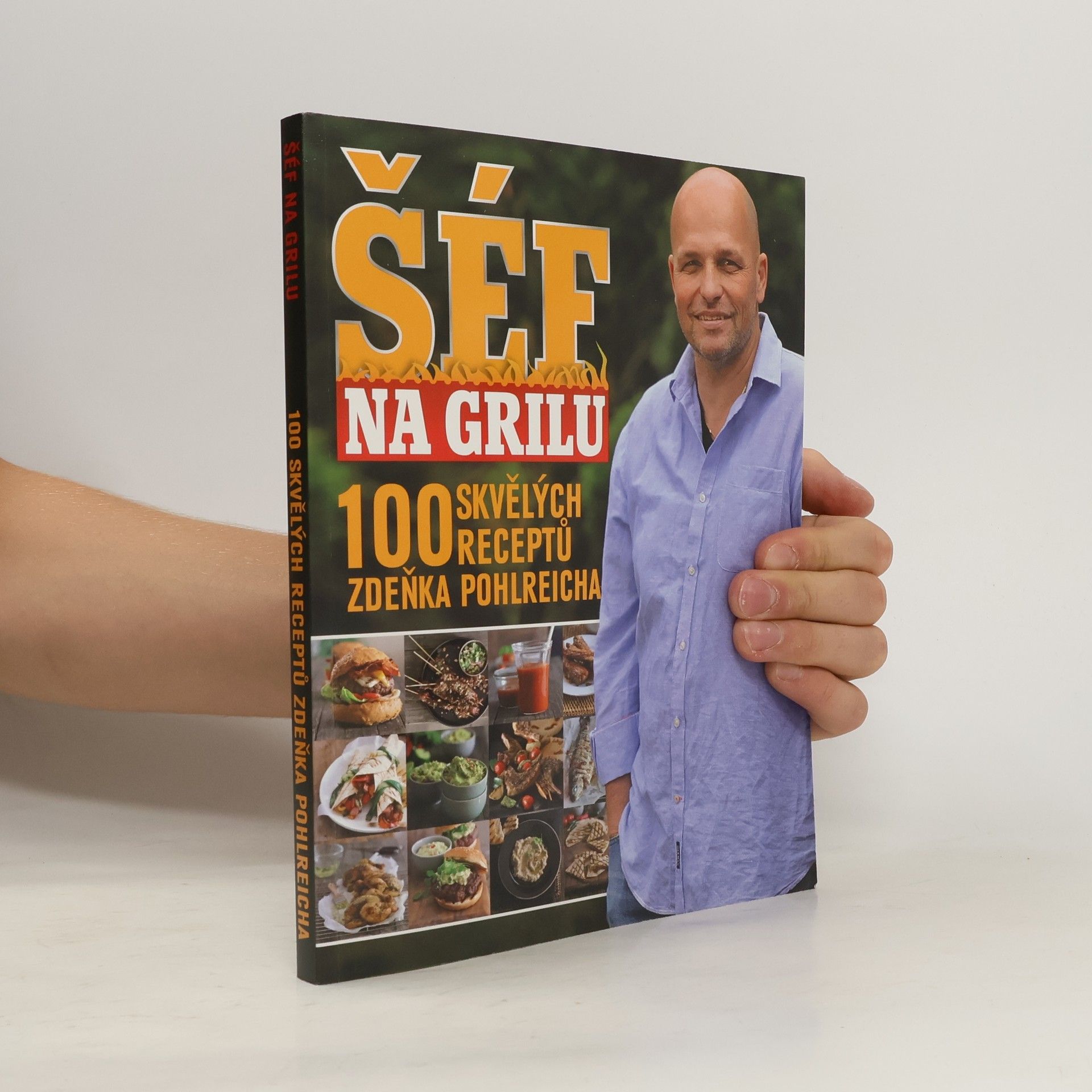 Šéf na grilu. 100 skvělých receptů Zdeňka Pohlreicha