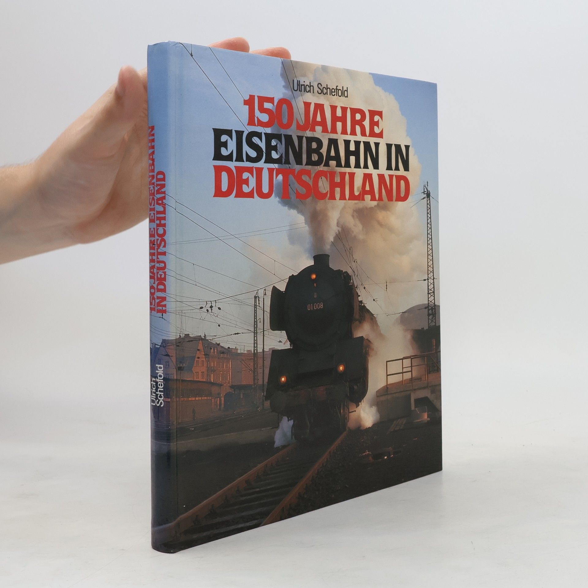 Ulrich Schefold 150 Jahre Eisenbahn in Deutschland