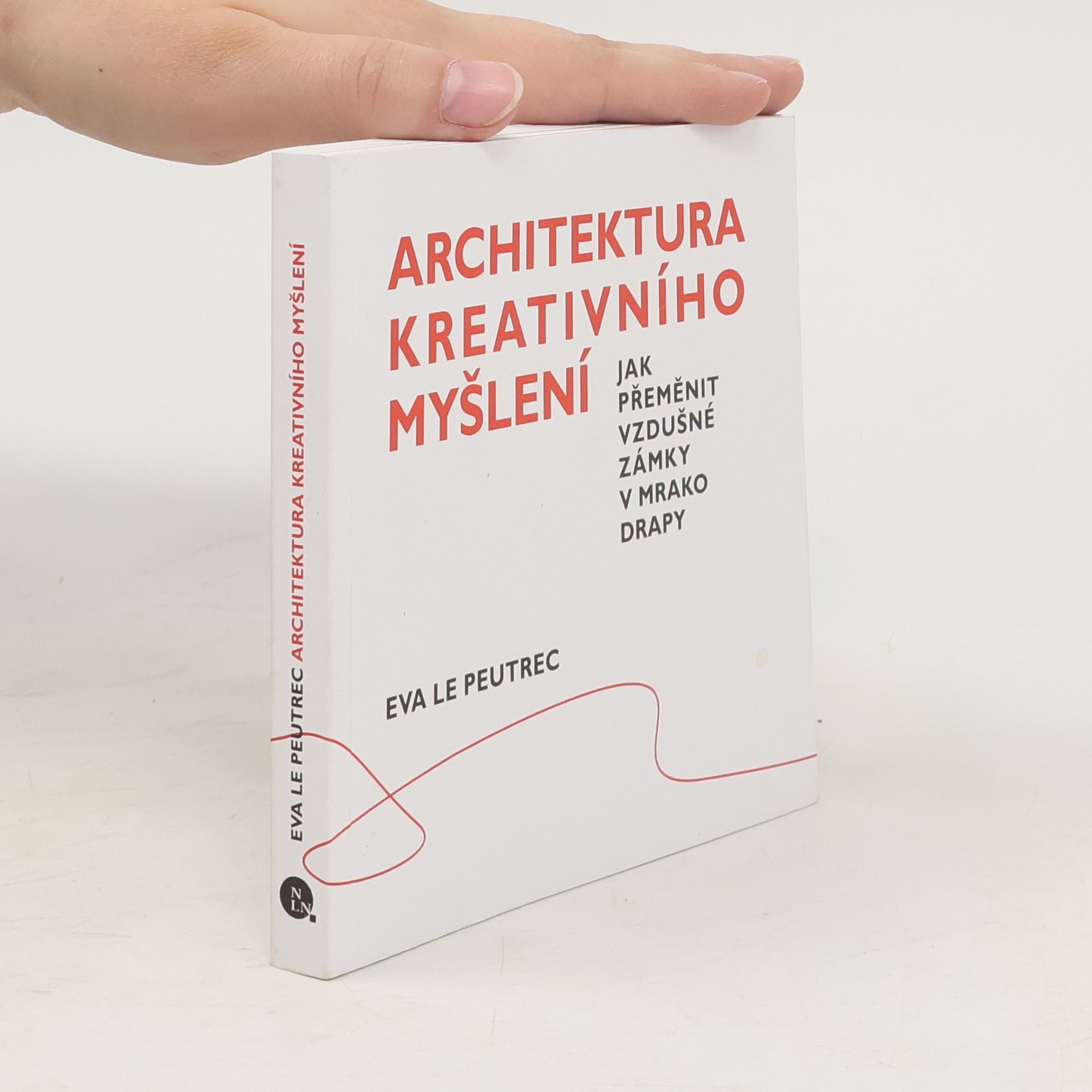 Eva Le Peutrec Architektura kreativního myšlení : jak přeměnit vzdušné zámky v mrakodrapy