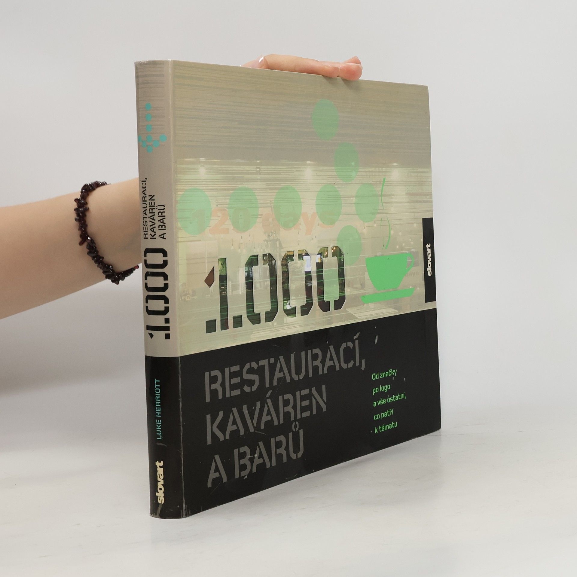 Luke Herriott 1000 restaurací, kaváren a barů : od značky po logo a vše ostatní, co patří k tématu