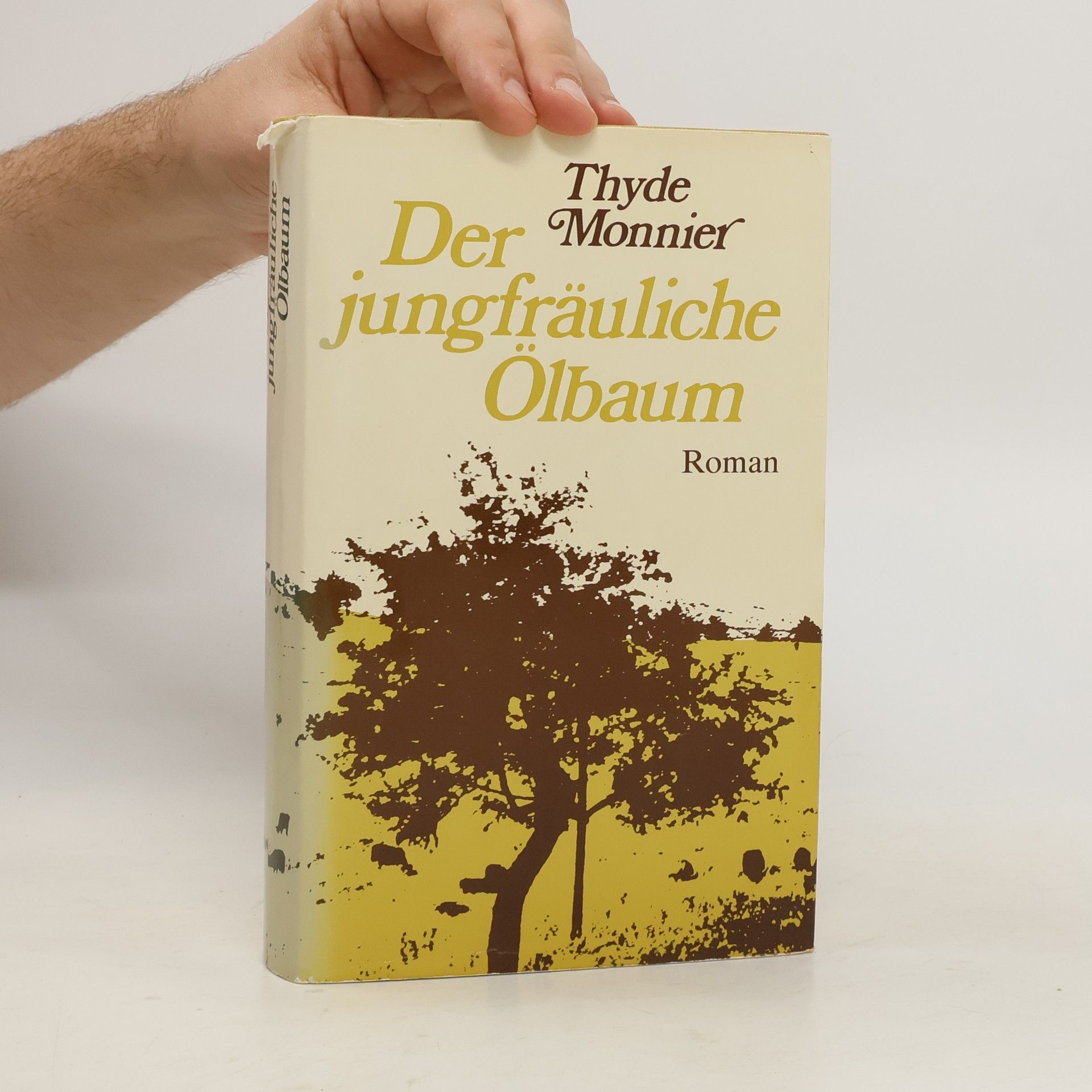 Thyde Monnier Der jungfräuliche Ölbaum
