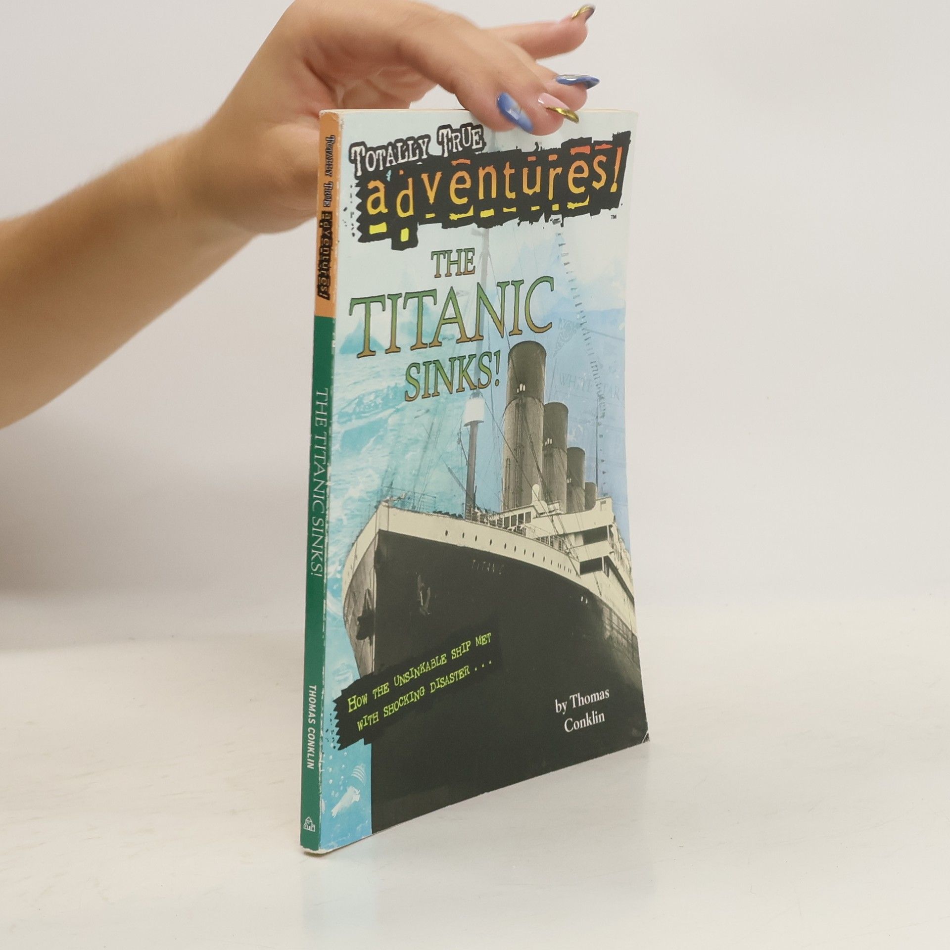 Thomas Conklin The Titanic Sinks! (Totally True Adventures)