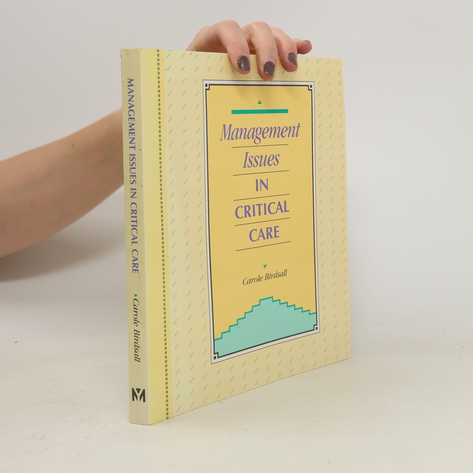 Carole Birdsall Management Issues in Critical Care