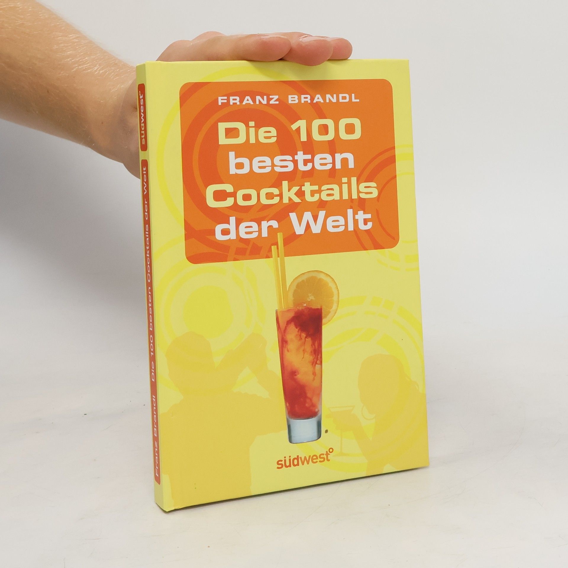 Franz Brandl Die 100 besten Cocktails der Welt