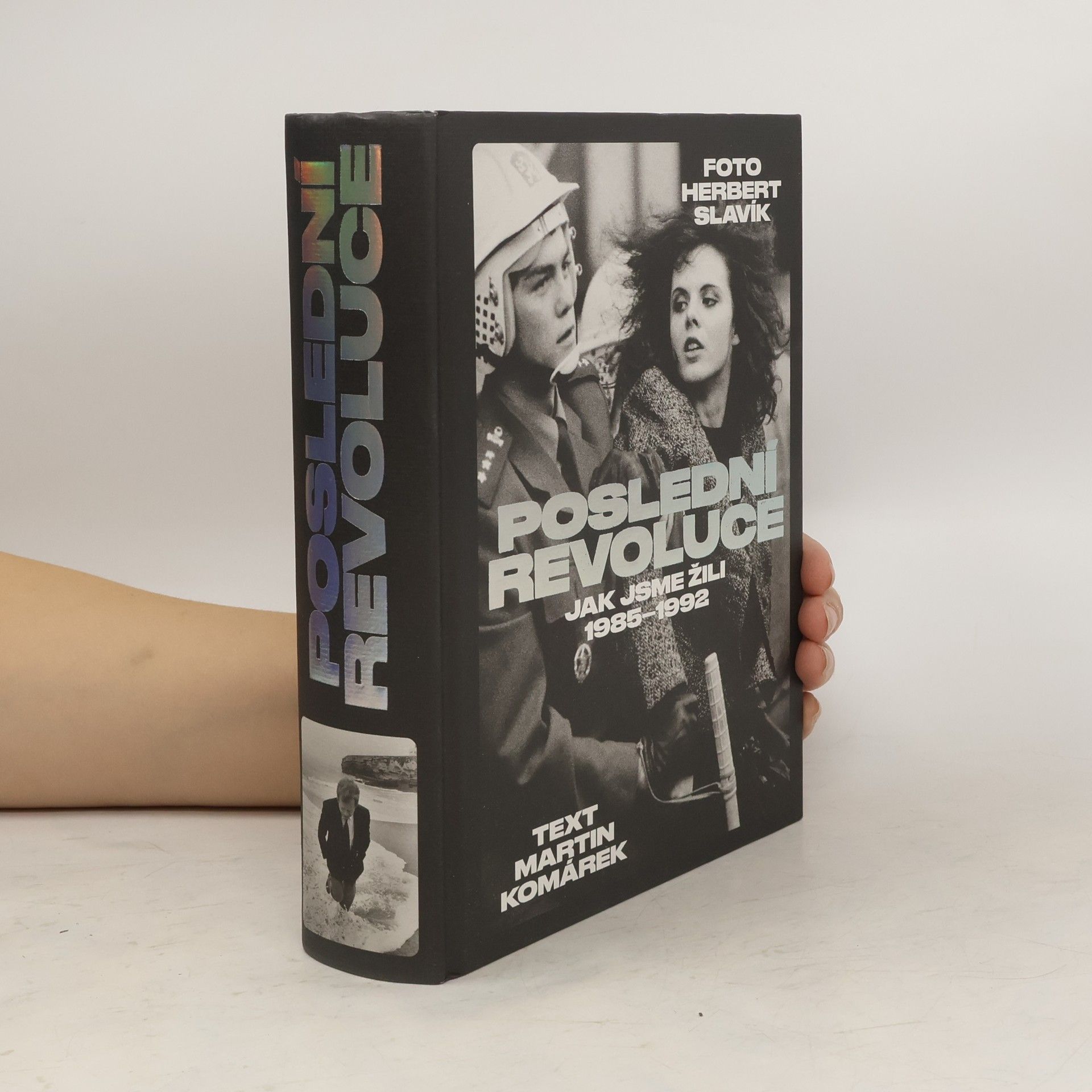 Herbert Slavík Poslední revoluce: Jak jsme žili 1985-1992