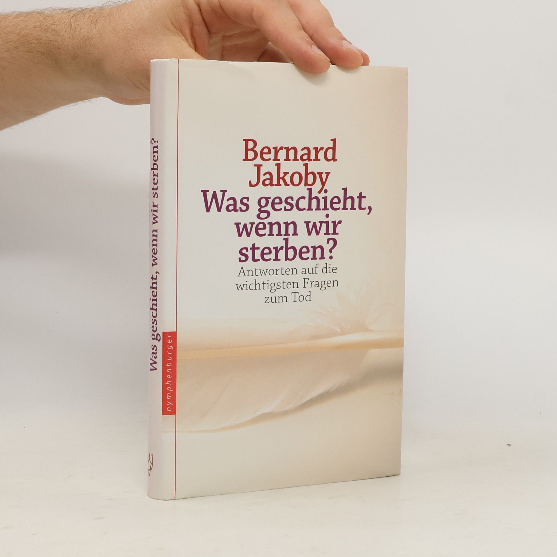 Bernard Jakoby Was geschieht, wenn wir sterben?