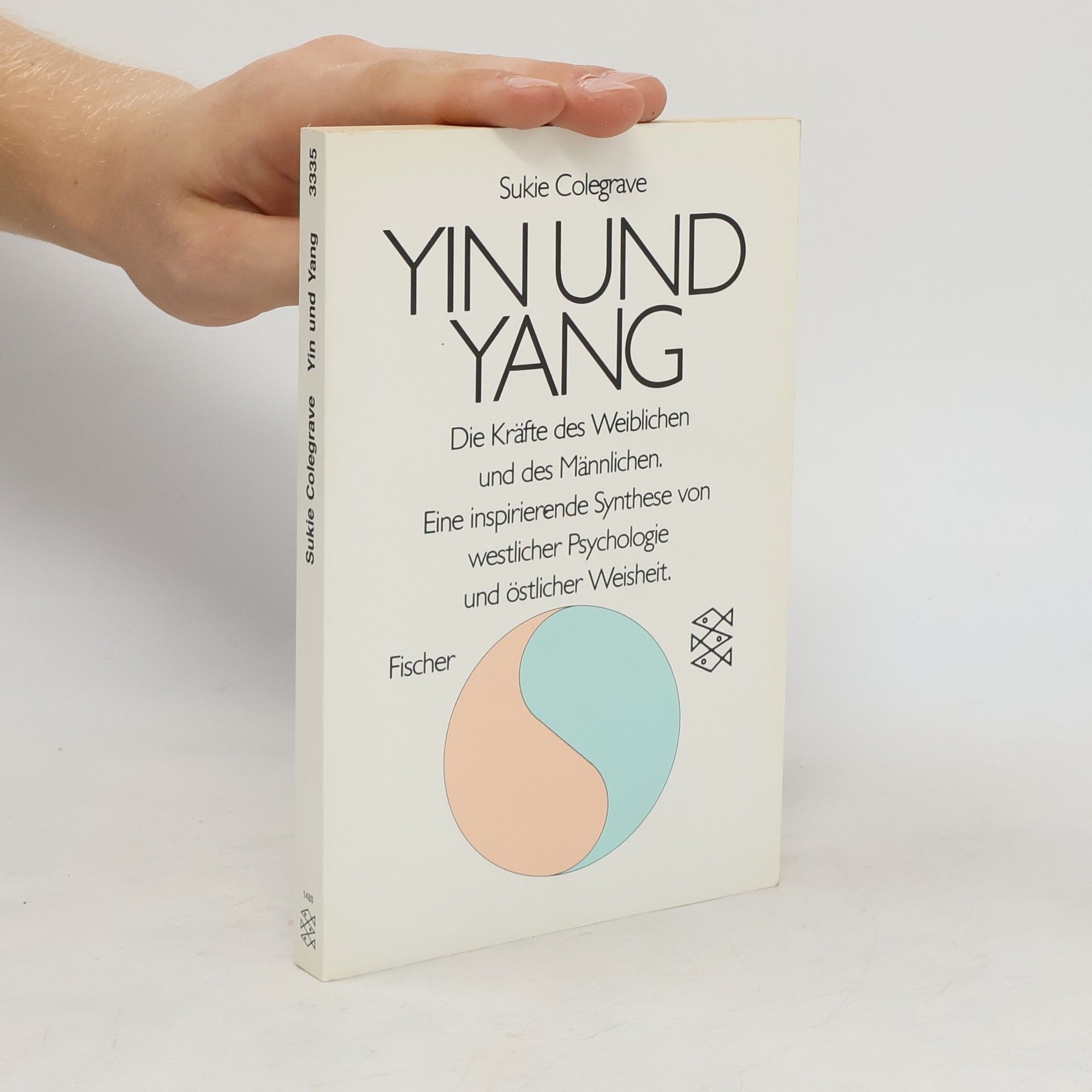 Sukie Colegrave Yin und Yang : die Kräfte des Weiblichen und des Männlichen