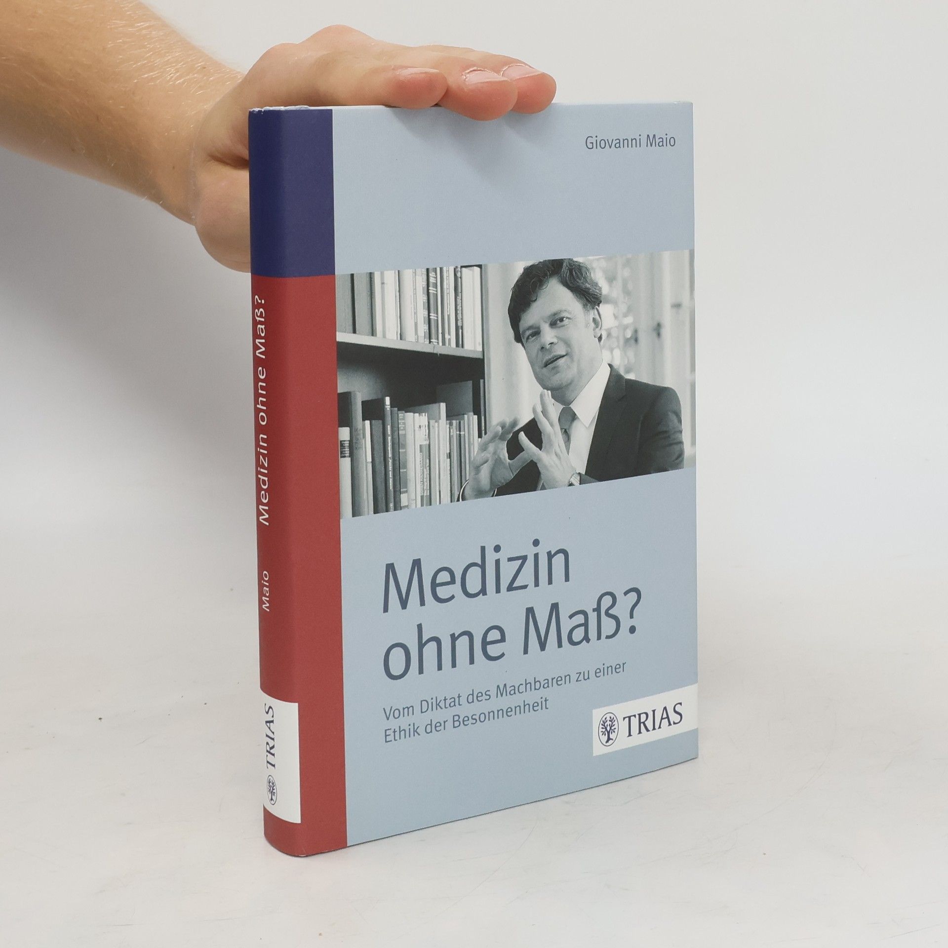 Giovanni Maio Medizin ohne Maß?