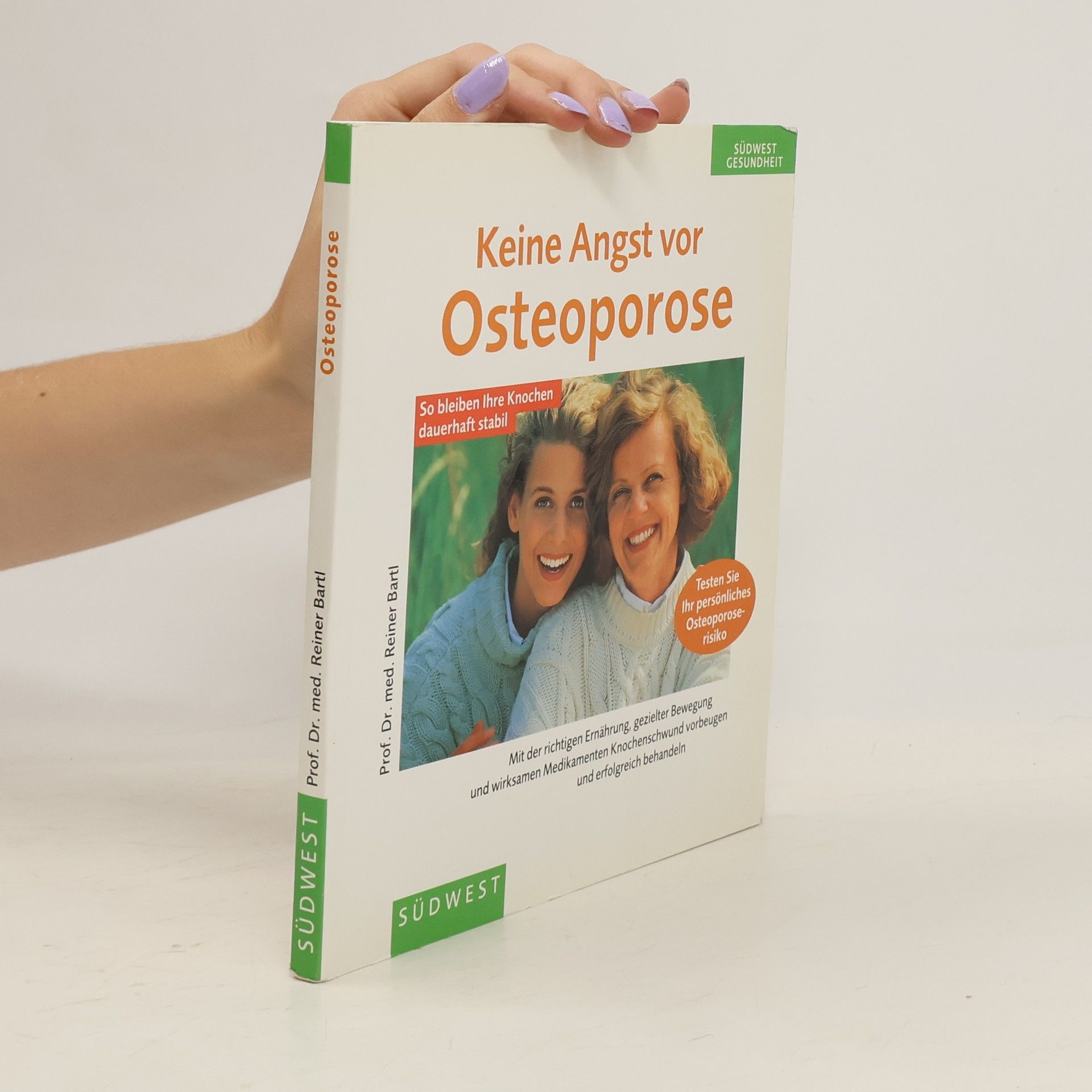 Reiner Bartl Keine Angst vor Osteoporose