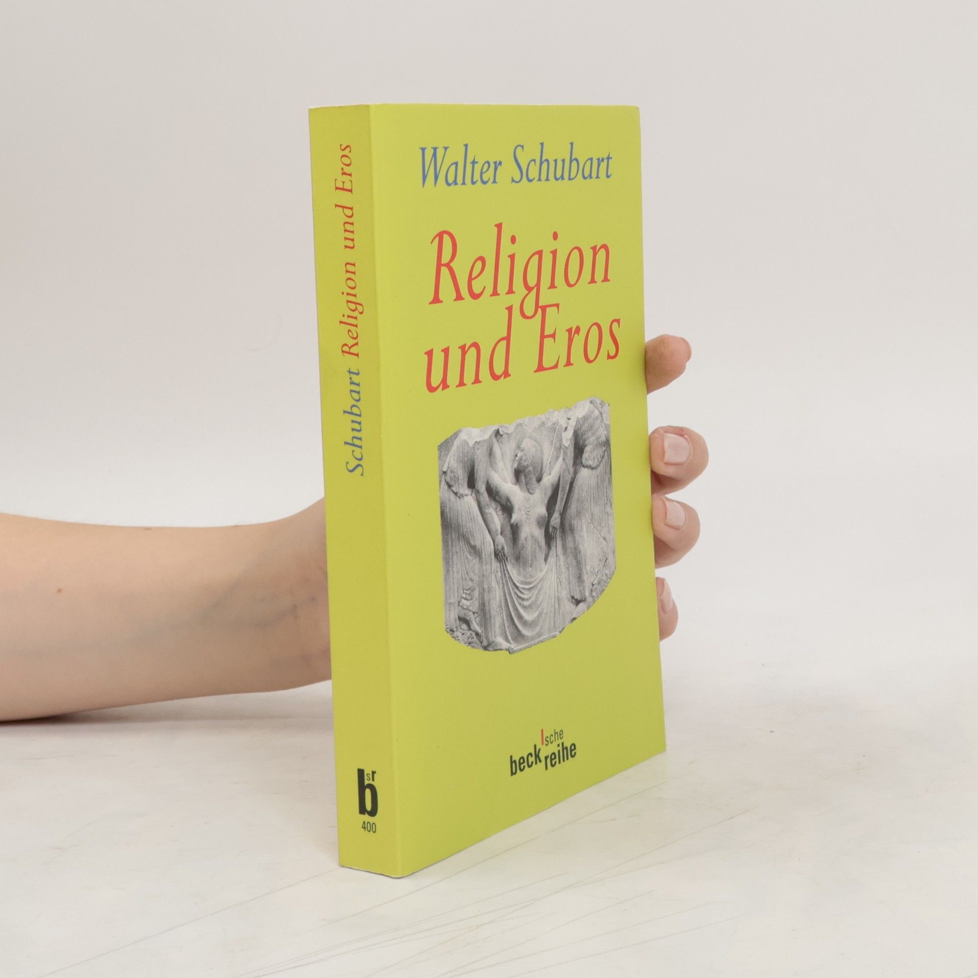 Walter Schubart Religion und Eros. Hrsg. v. Friedrich Seifert