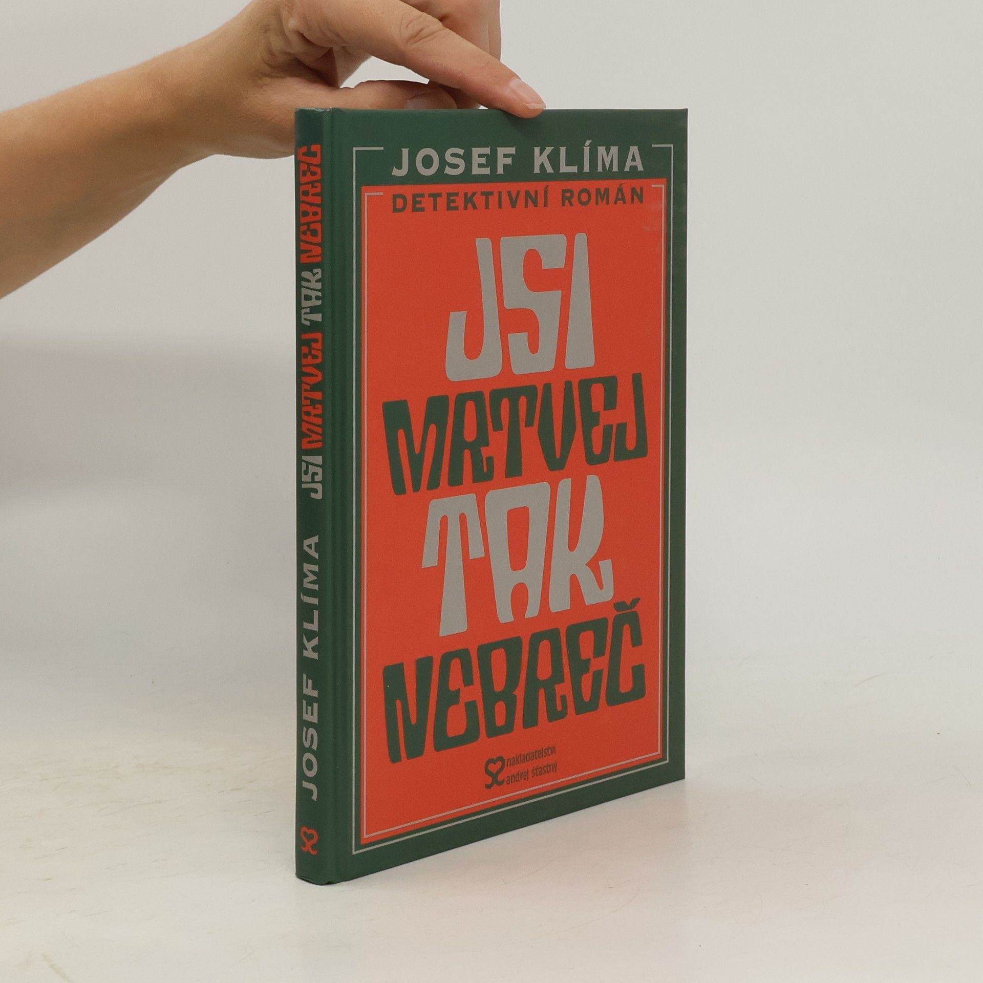 Josef Klíma Jsi mrtvej, tak nebreč!