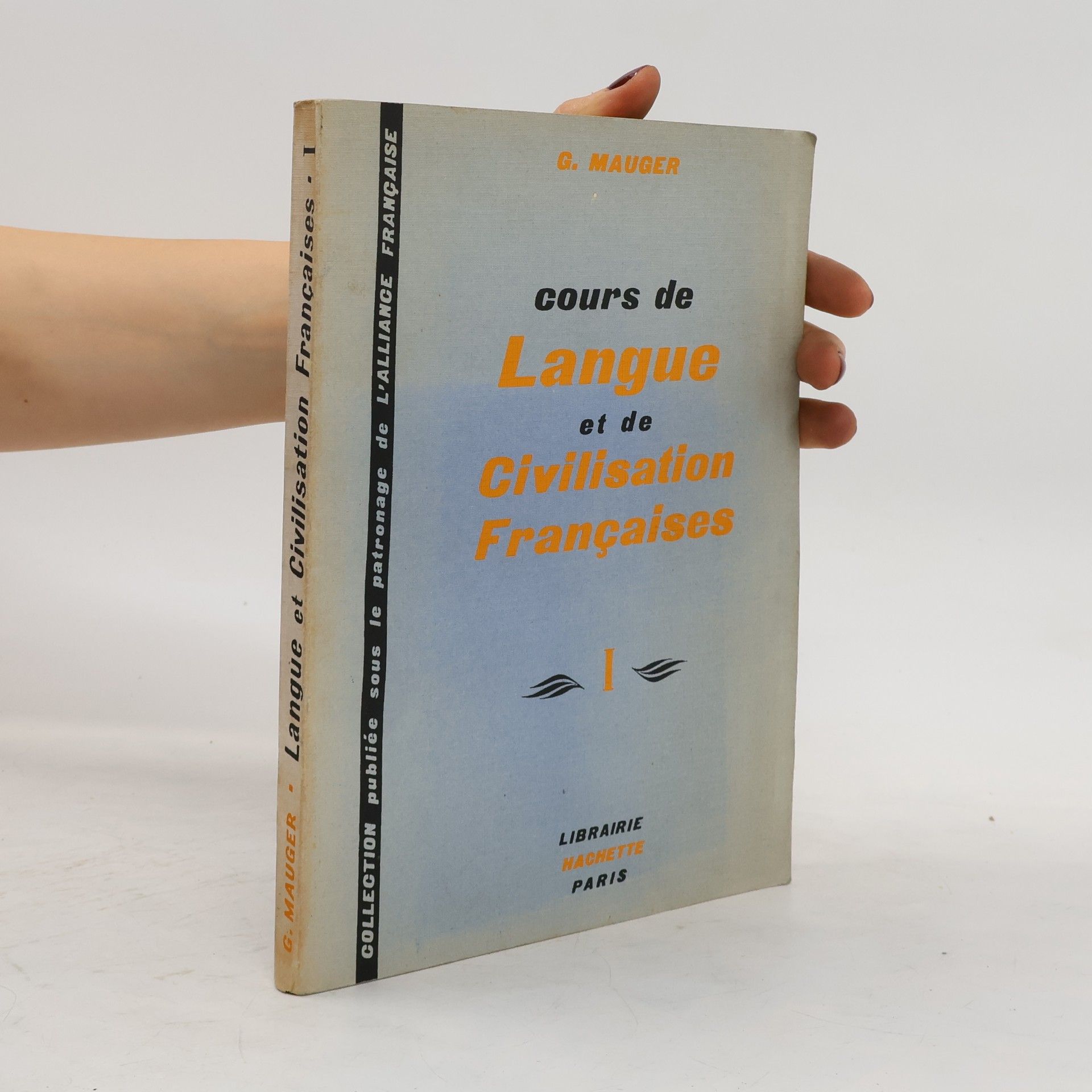 G. Mauger Cours de Langue er de Civilisation Françaises II.