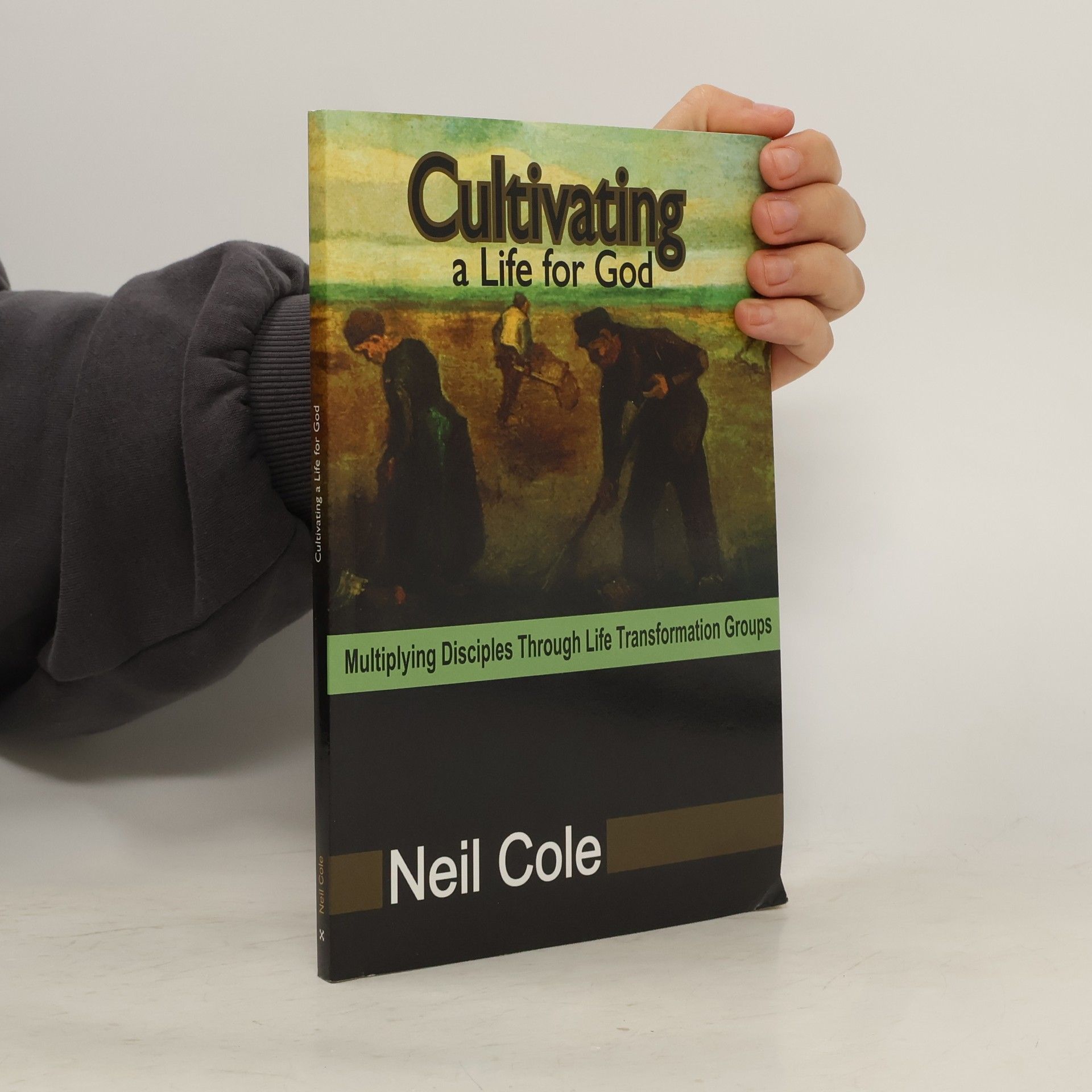Neil Cole Cultivating a Life for God