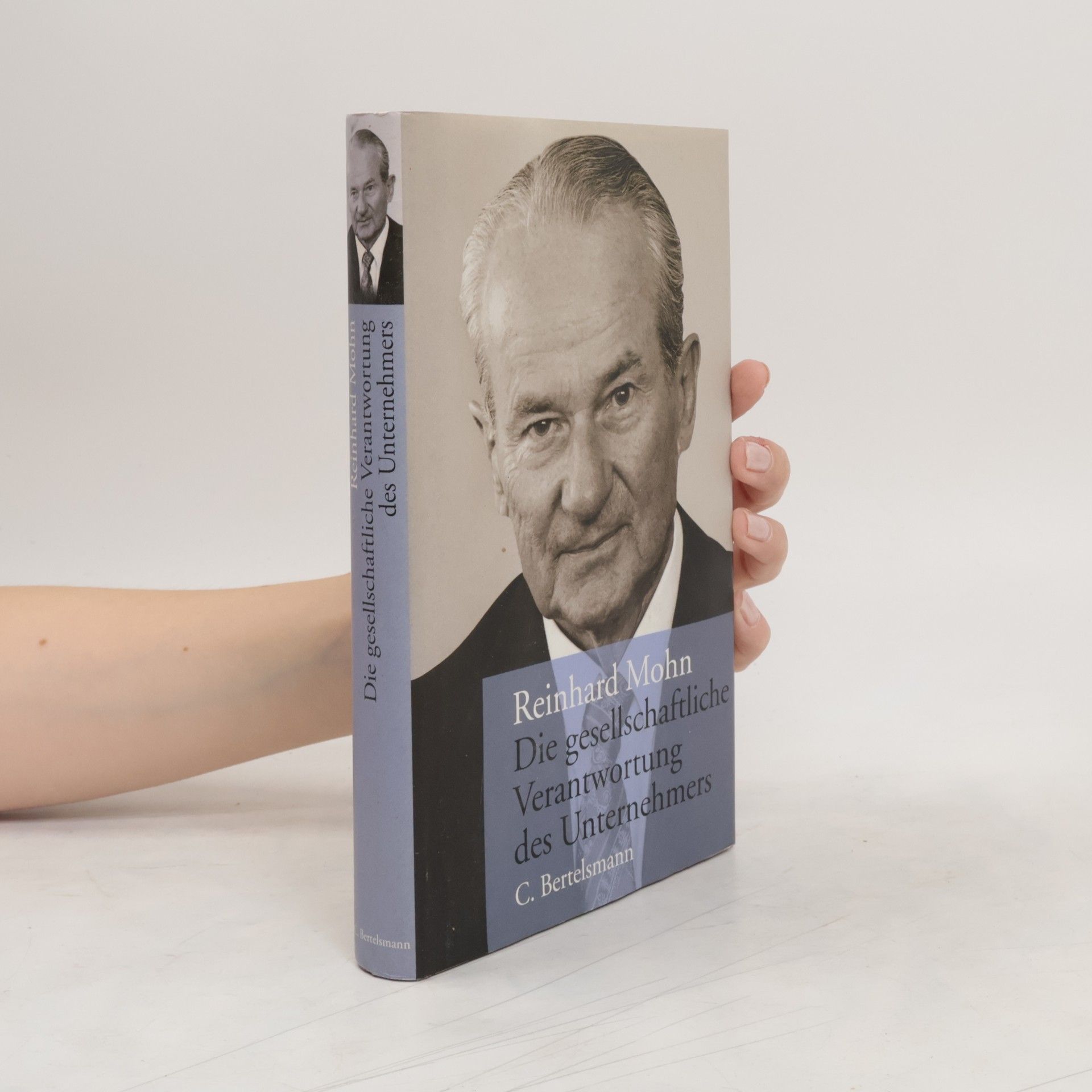 Reinhard Mohn Die gesellschaftliche Verantwortung des Unternehmers