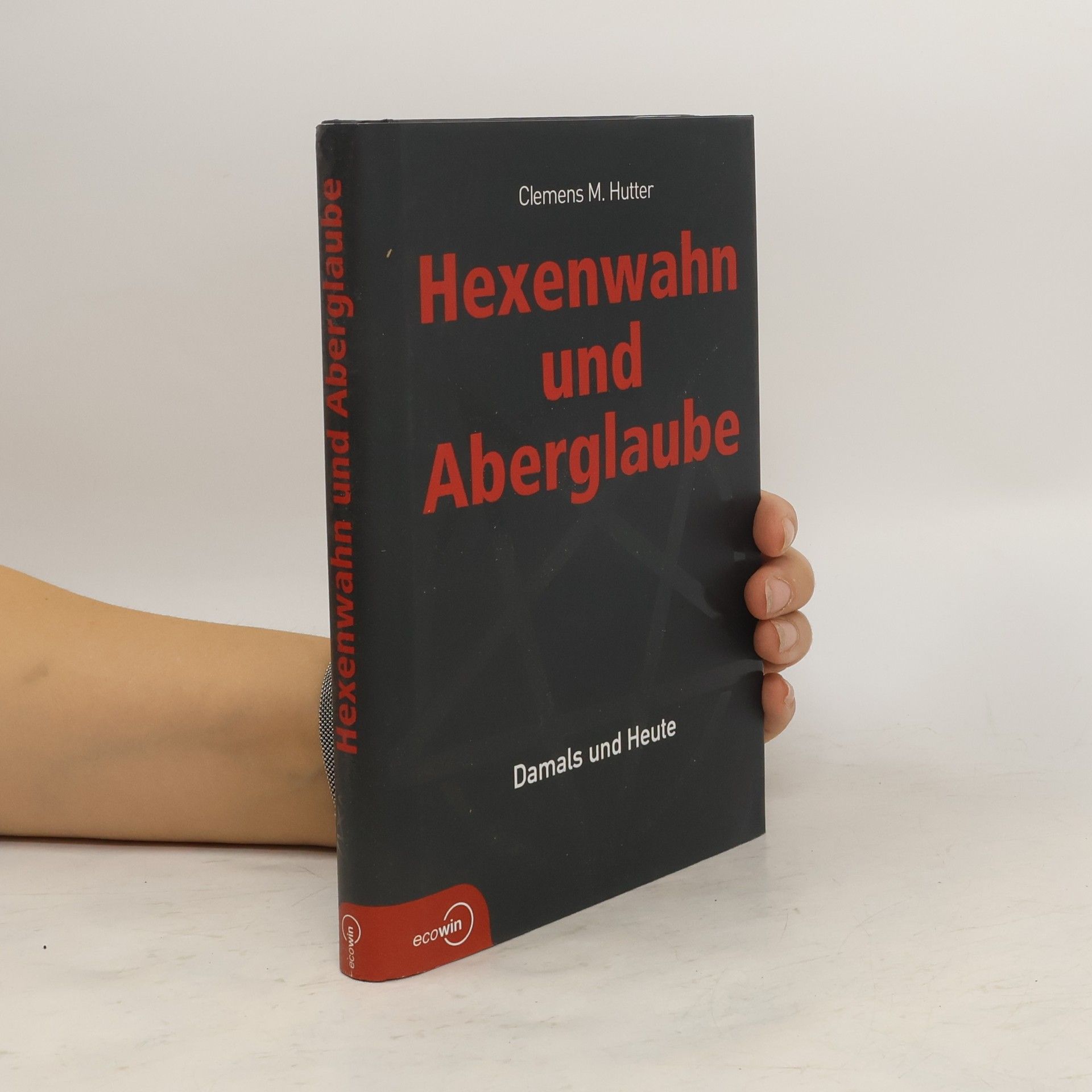 Clemens M. Hutter Hexenwahn und Aberglaube