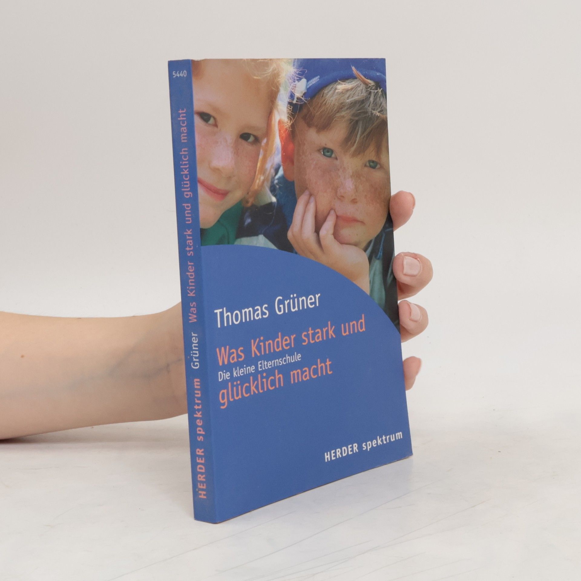Thomas Grüner Was Kinder stark und glücklich macht