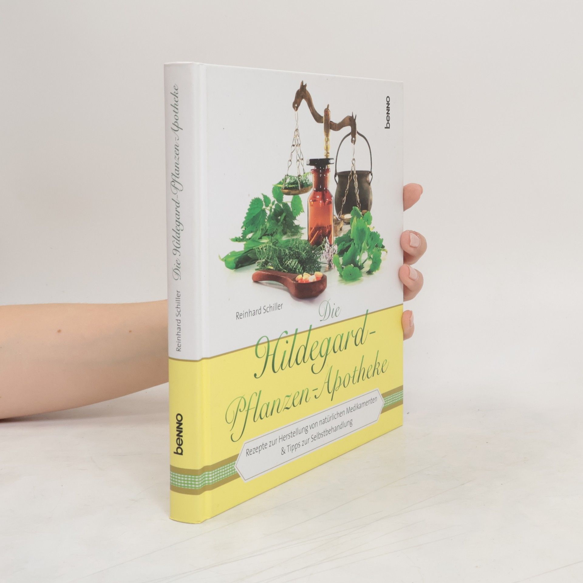 Reinhard Schiller Die Hildegard-Pflanzen-Apotheke