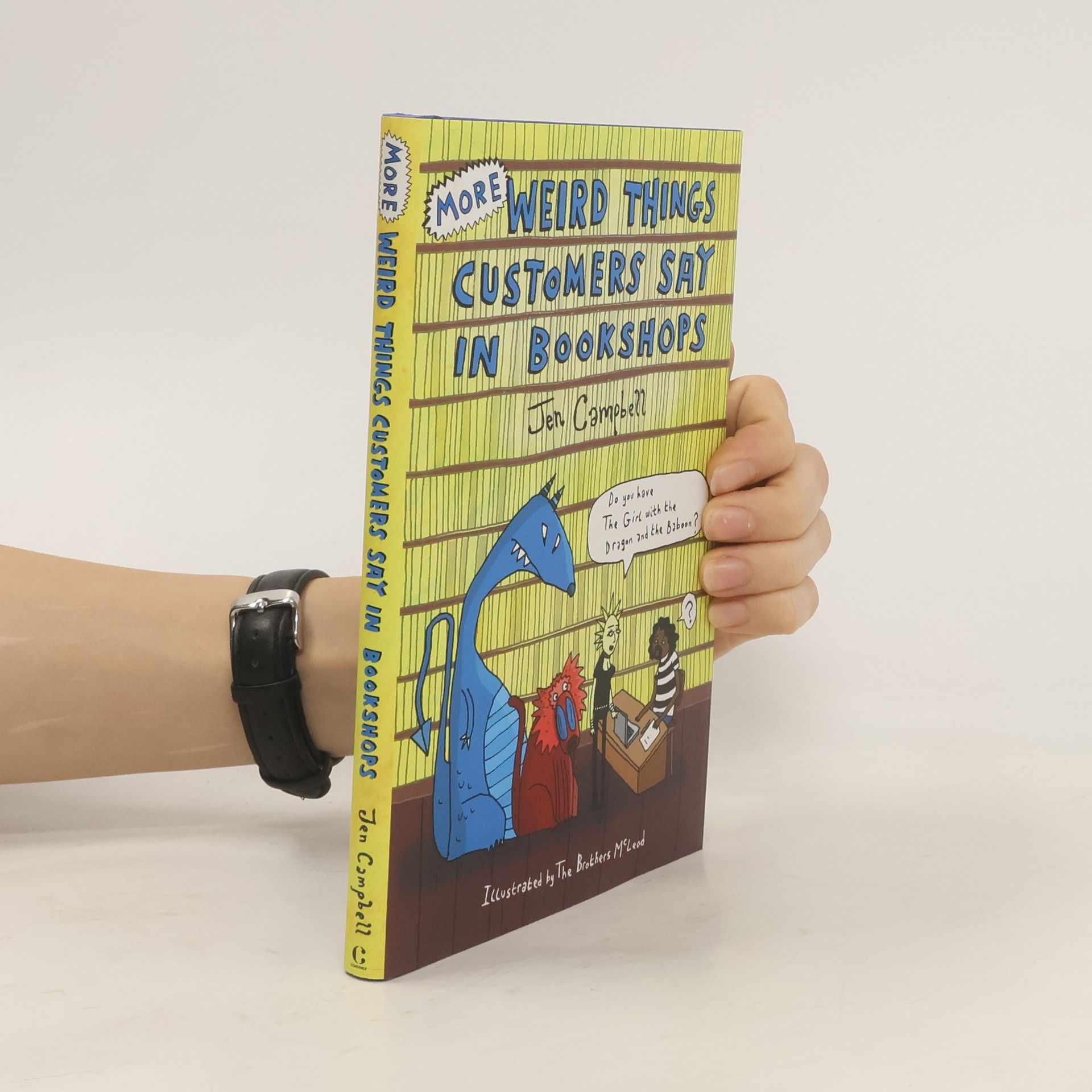 Jen Campbell More weird things customers say in bookshops