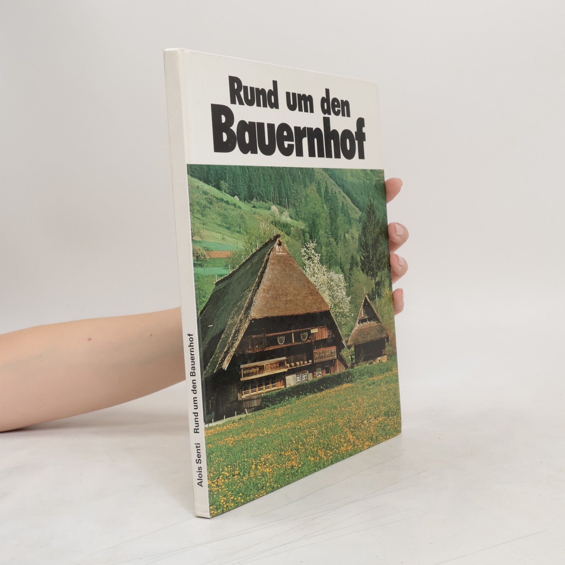 Alois Senti Rund um den Bauernhof