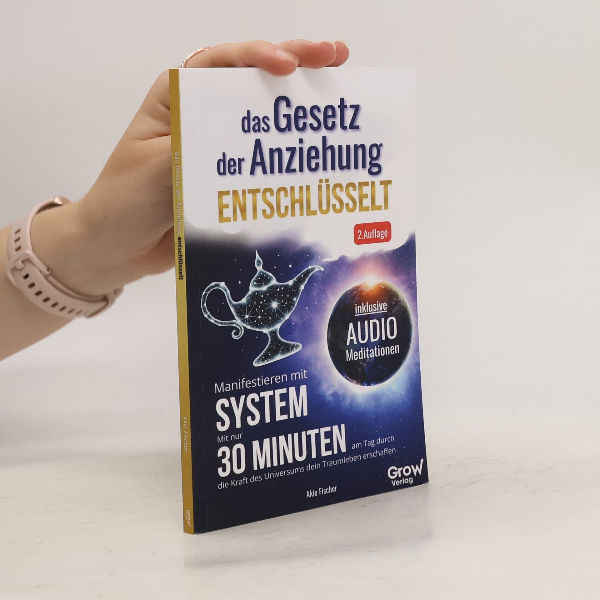 Akio Fischer Das Gesetz der Anziehung entschlüsselt