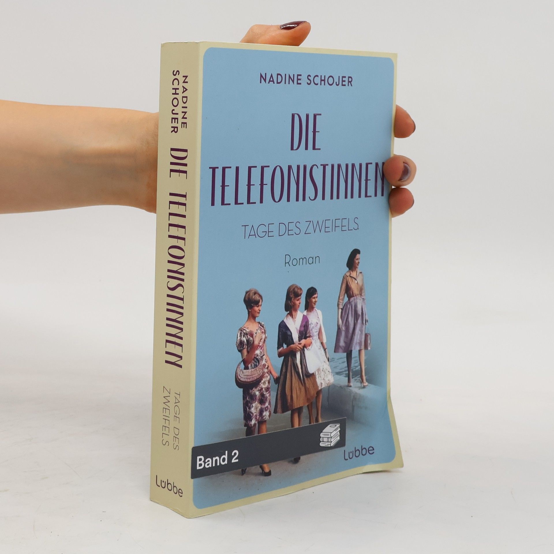 Nadine Schojer Tage des Zweifels / Die Telefonistinnen Bd.2