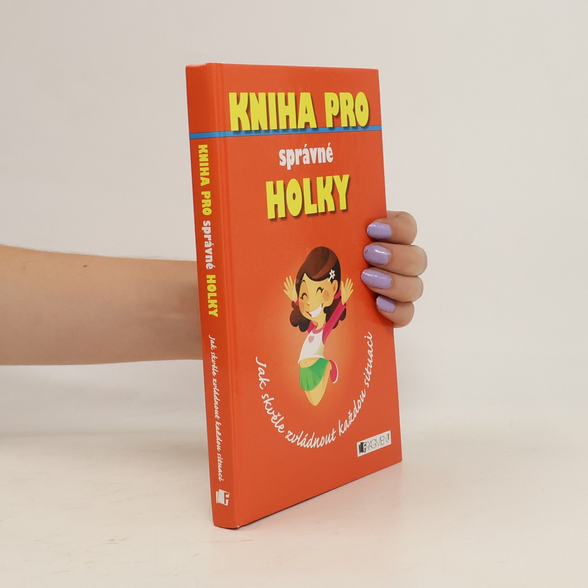Dagmar Brejlová Kniha pro správné holky. Jak skvěle zvládnout každou situaci