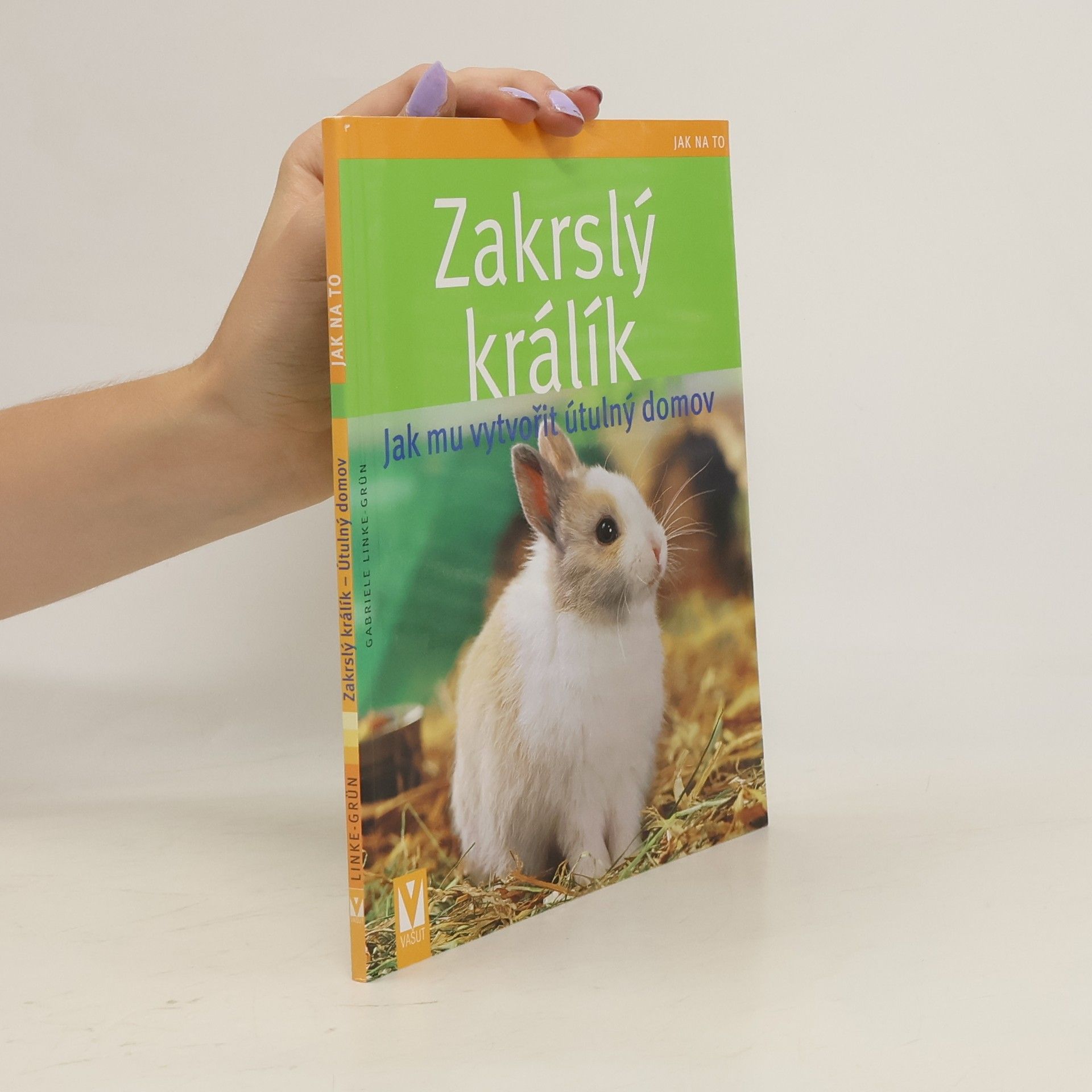 Gabriele LinkeGrün Zakrslý králík – Jak mu vytvořit útulný domov