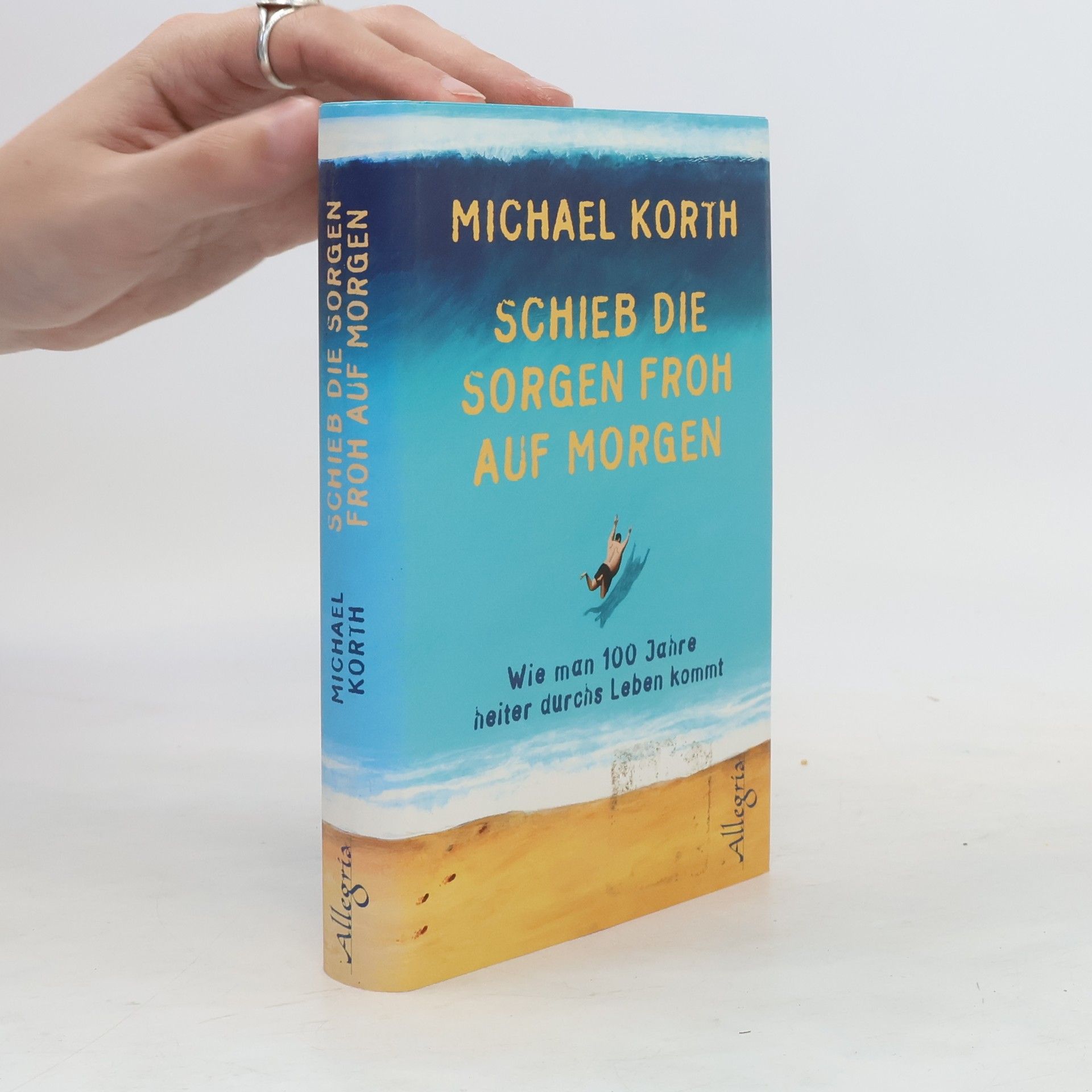 Michael Korth Schieb die Sorgen froh auf morgen