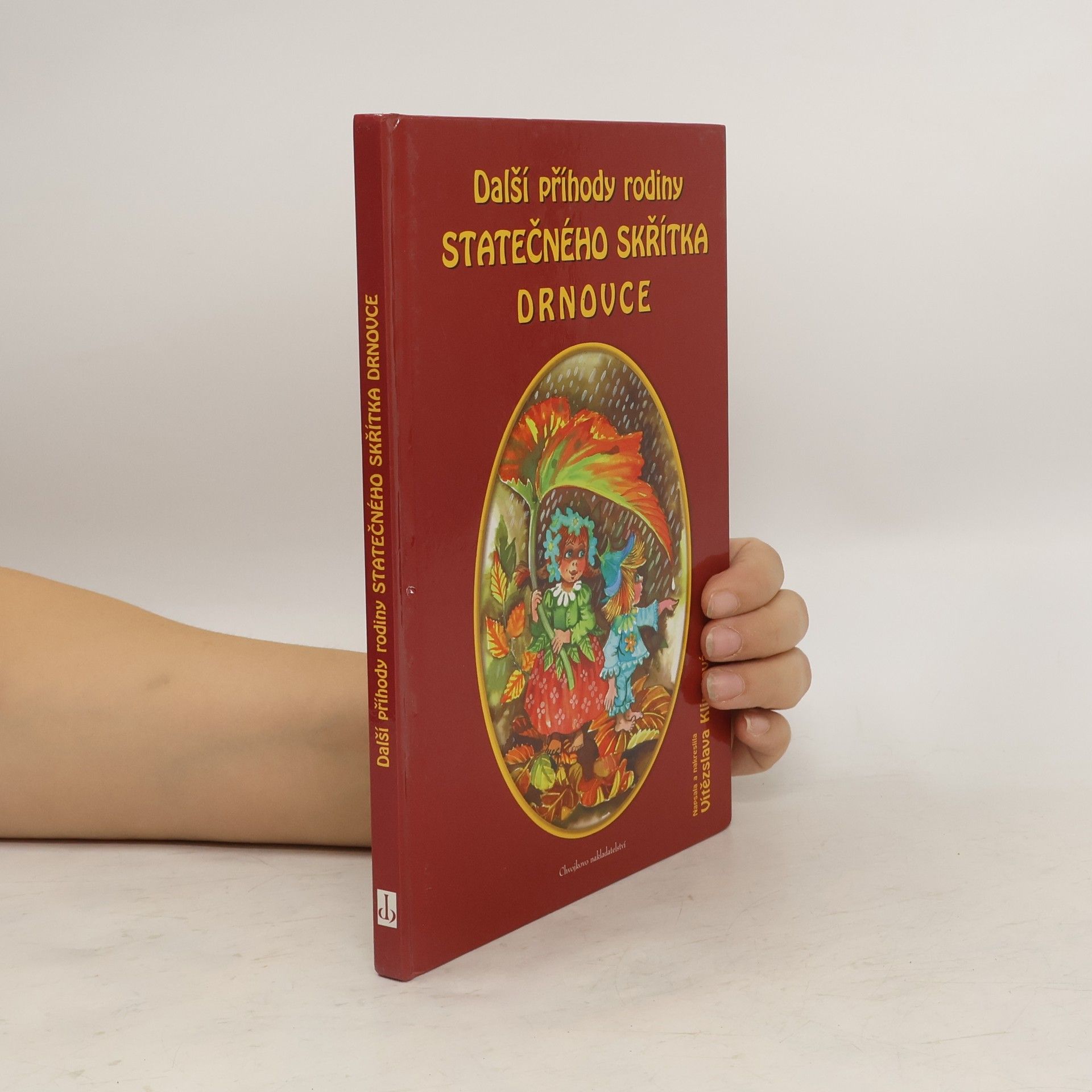 Vítězslava Klimtová Další příhody rodiny statečného skřítka Drnovce, aneb, Bukvínkova kouzelná píšťalka